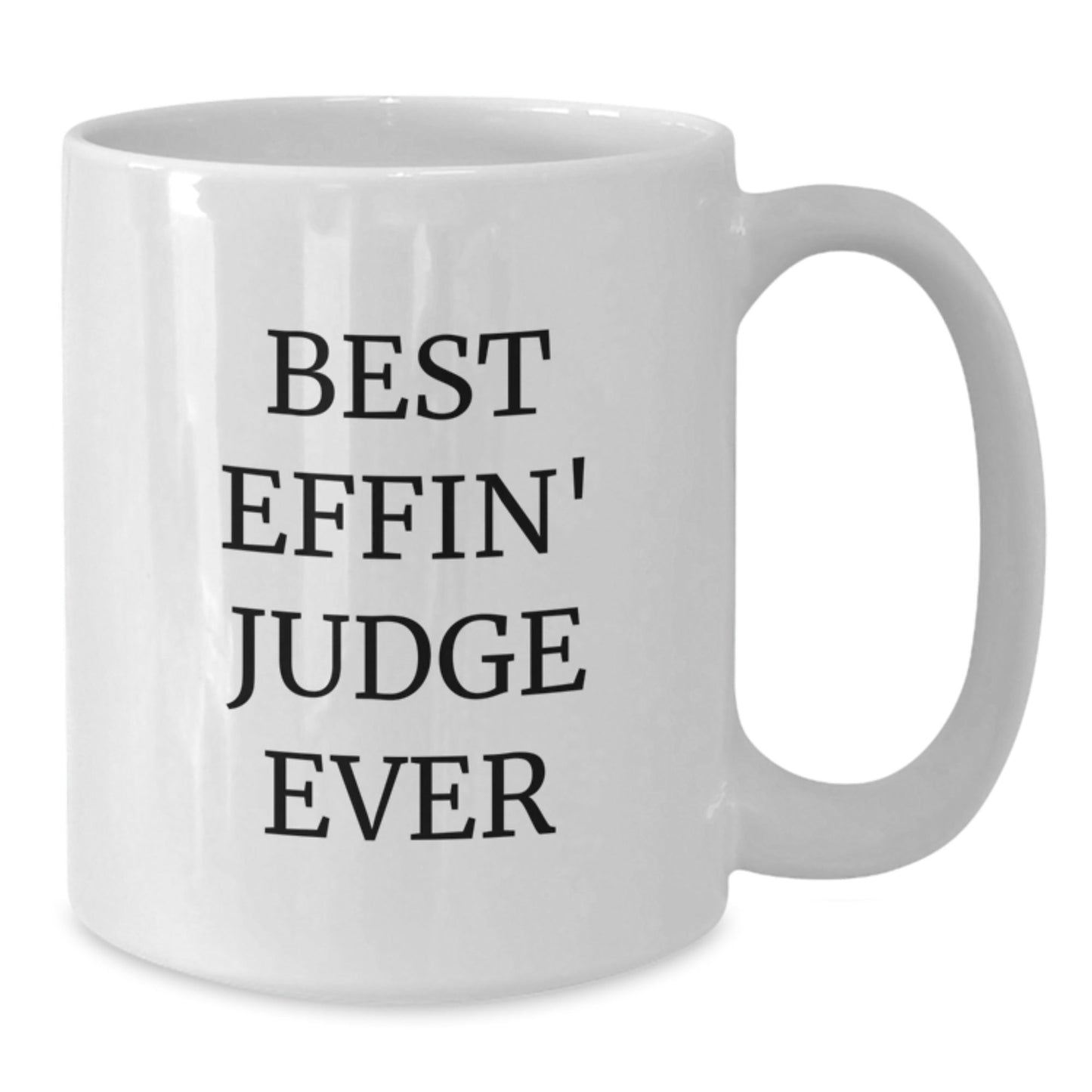 Funny Judge White Coffee Mug Gifts for Him - Best Effin' Judge Ever, White Ceramic Mugs for Men, Christmas Unique Gifts from Friends - The Buy Boom