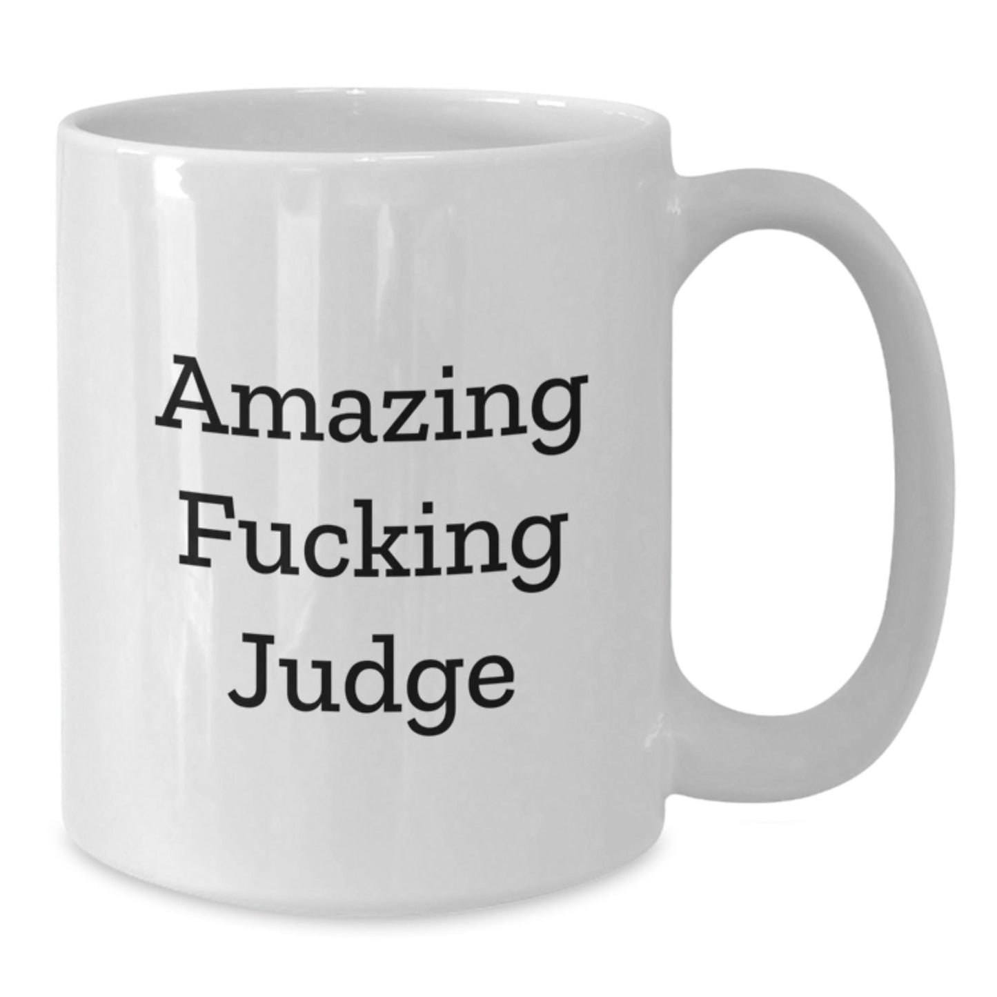 Funny Judge White Coffee Mug Gifts for Him from Friends, Coworkers, or Family - Amazing F - king Judge Quote - The Buy Boom