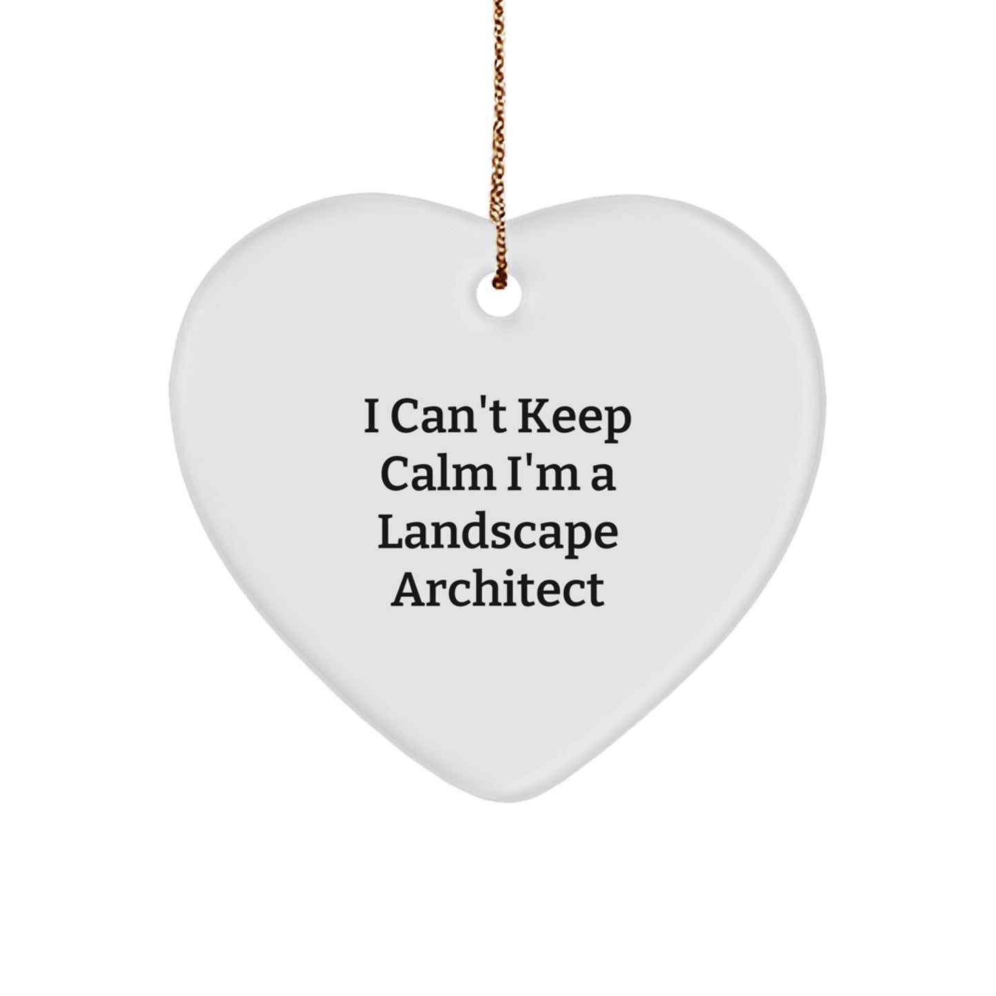 Funny Landscape Architect Gifts from Friends - I Can't Keep Calm I'm A Landscape Architect Heart Ornament, Christmas Unique Gifts for Landscape Architect Men Women - The Buy Boom