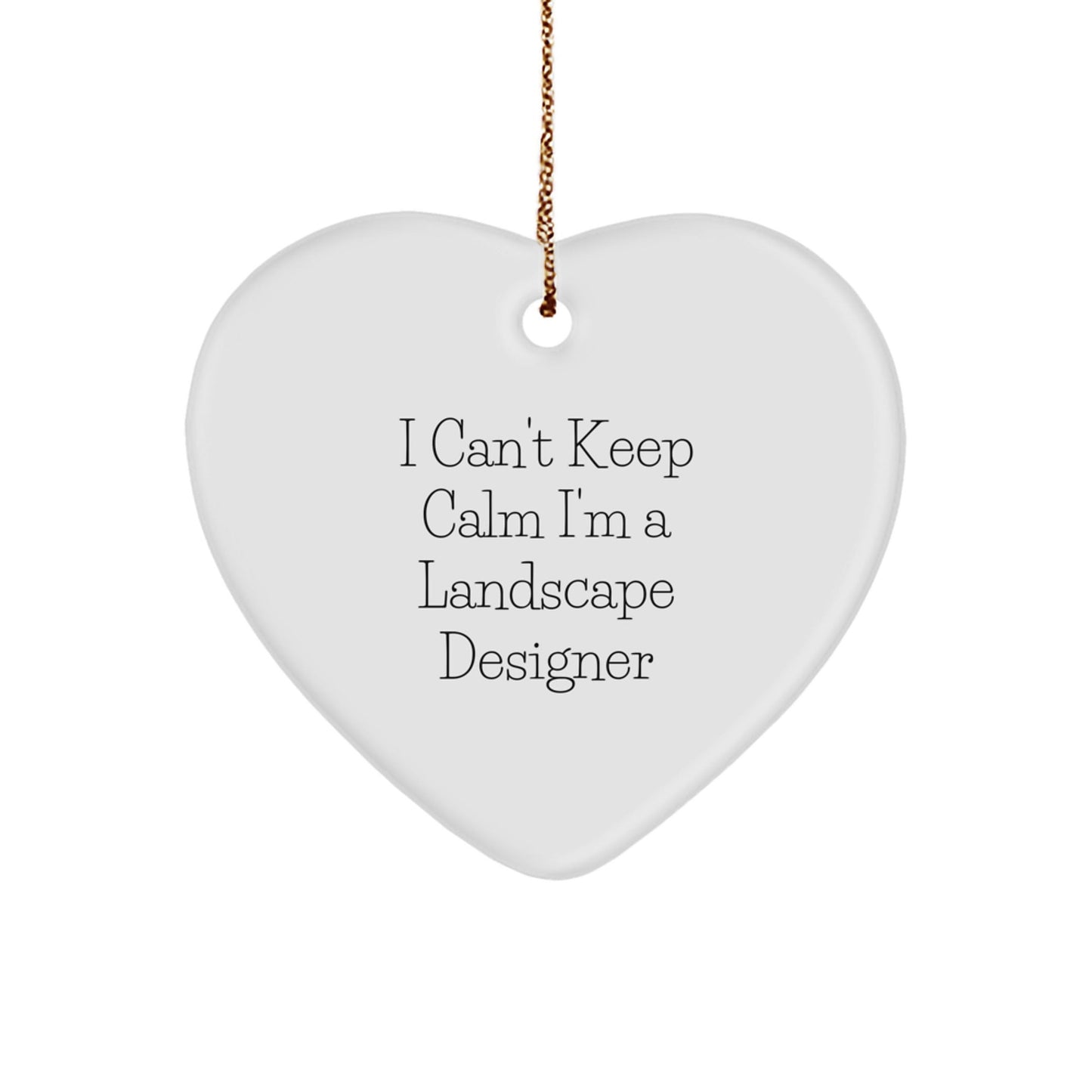 Funny Landscape Designer Gifts from Friends Unique Christmas Heart Ornament 'I Can't Keep Calm I'm A Landscape Designer' for Men Women Coworkers - The Buy Boom