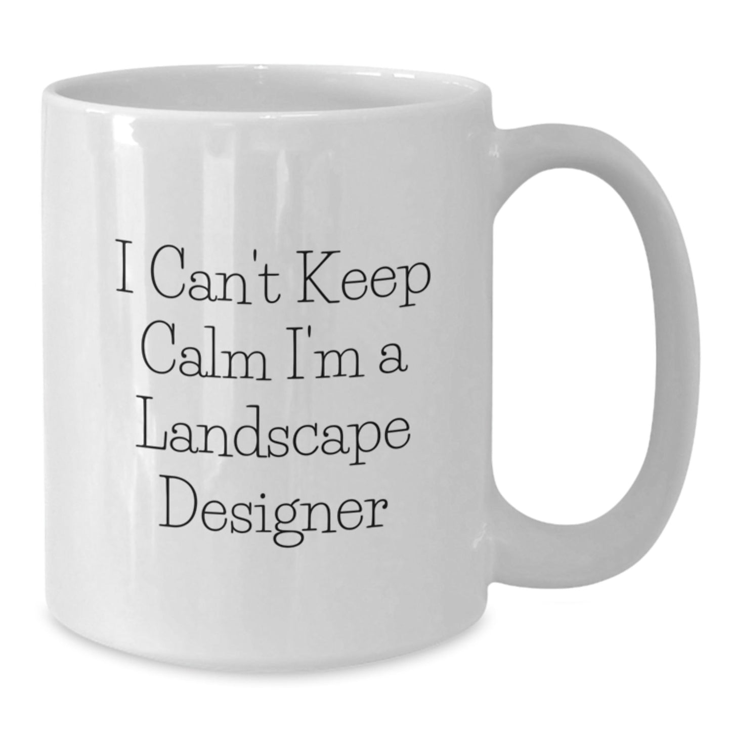 Funny Landscape Designer Gifts from Men to Friends, Christmas Unique White Coffee Mugs, 'I Can't Keep Calm I'm A Landscape Designer' Quote, White Ceramic Mug 11oz or 15oz Capacity - The Buy Boom