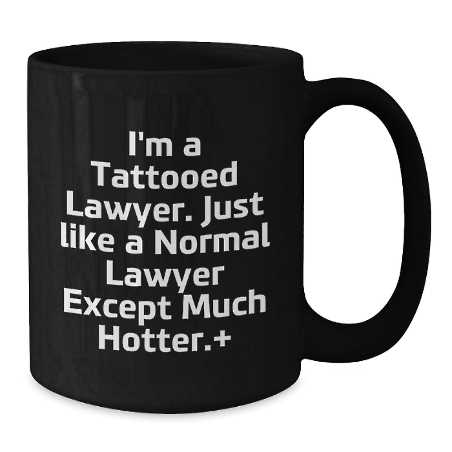 Funny Lawyer Gifts for Birthday, I'm A Tattooed Lawyer. Just Like A Normal Lawyer Except Much Hotter., Black Coffee Mug, Gifts from Men, Gifts for Lawyer, Unique Birthday Unique Gifts - The Buy Boom