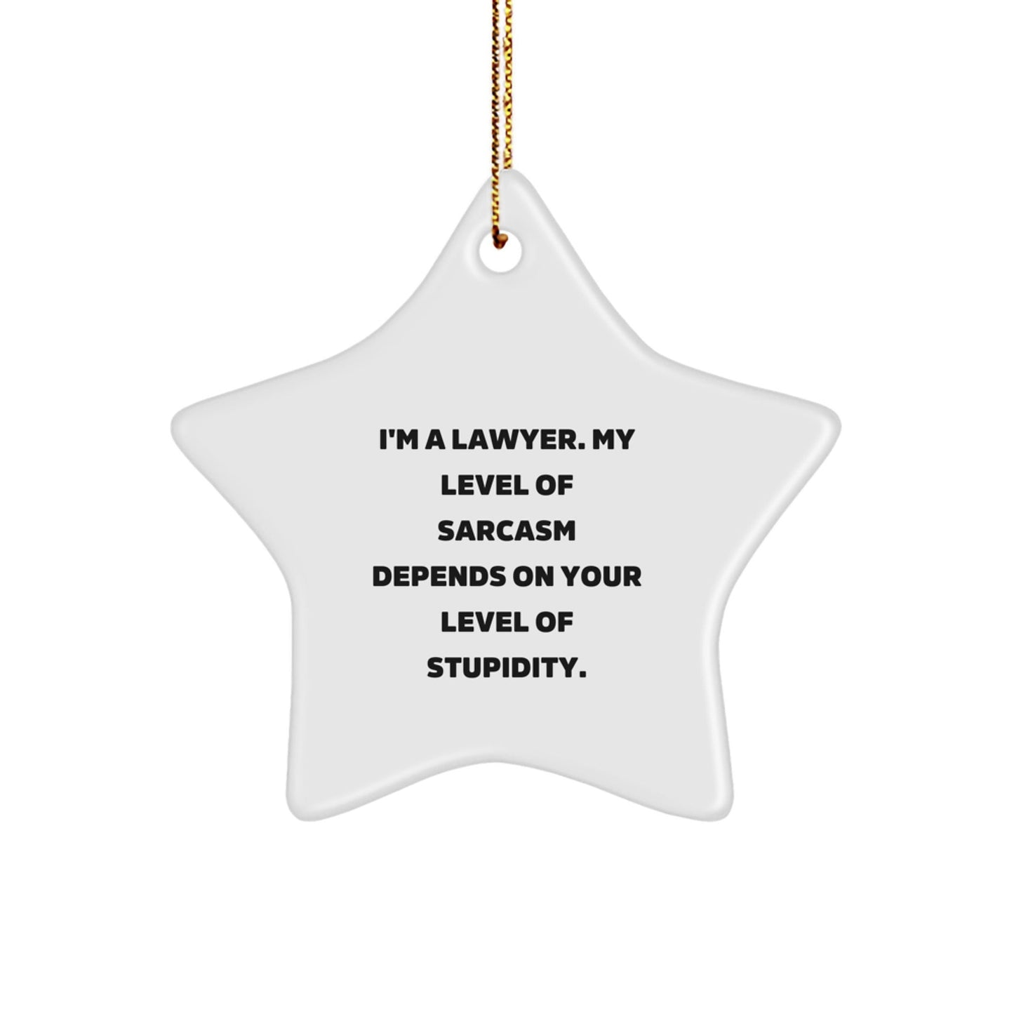 Funny Lawyer Star Ornament, Cute Sarcasm Gift for Men, Unique Christmas Unique Gifts from Friends or Family, Lawyer Humor Decorations - The Buy Boom