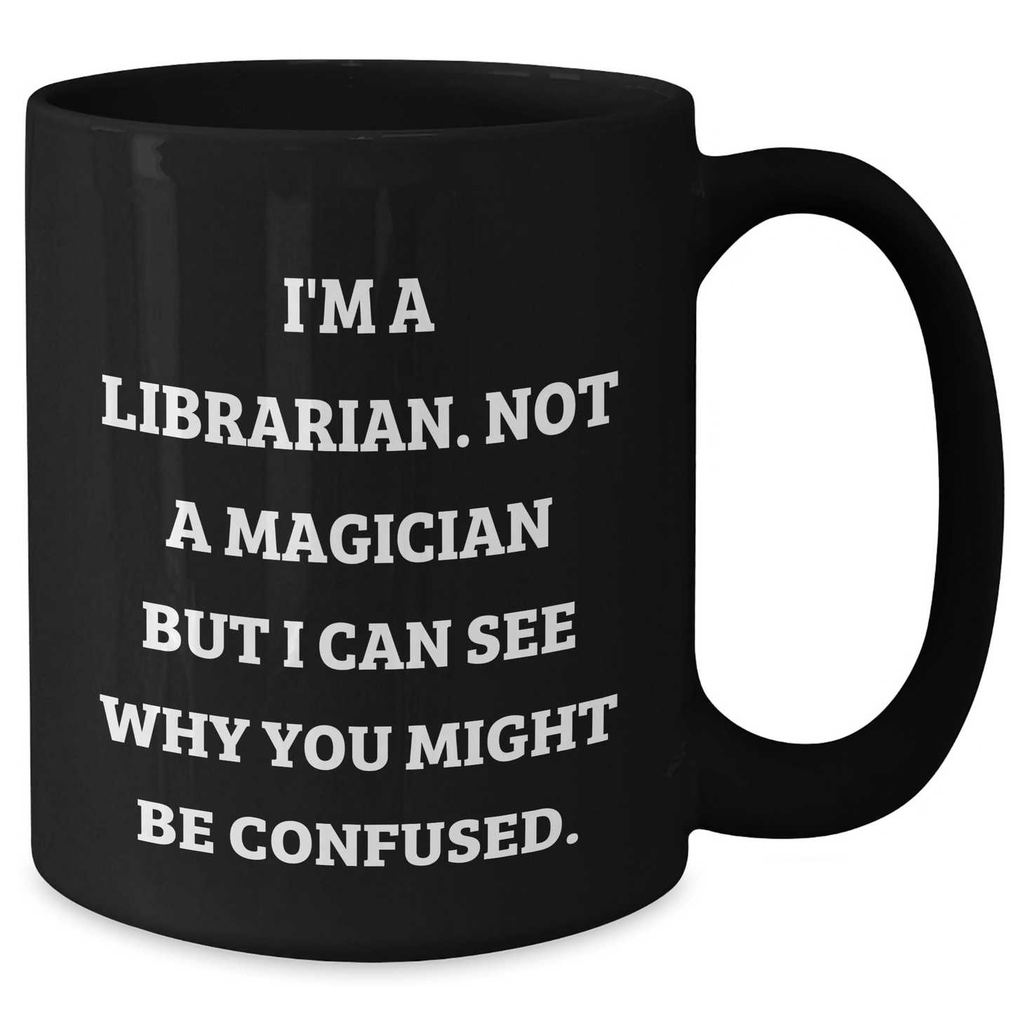 Funny Librarian Gifts from Friends for Librarian Men - I'm Not a Magician Black Coffee Mug, 11oz or 15oz - The Buy Boom
