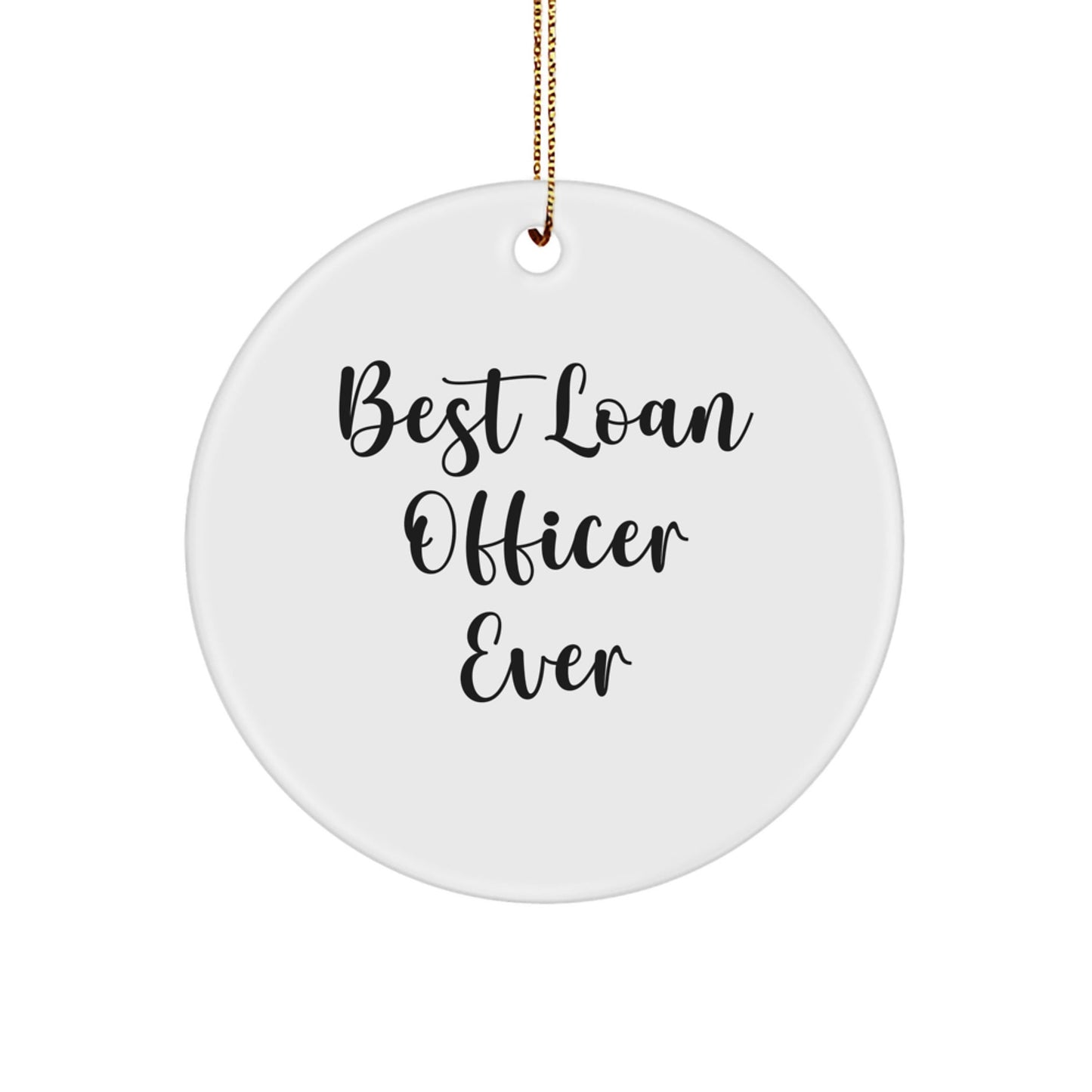 Funny Loan Officer Gifts for Men from Best 'Ever' Friends - Circle Ornament Christmas Unique Presents - The Buy Boom