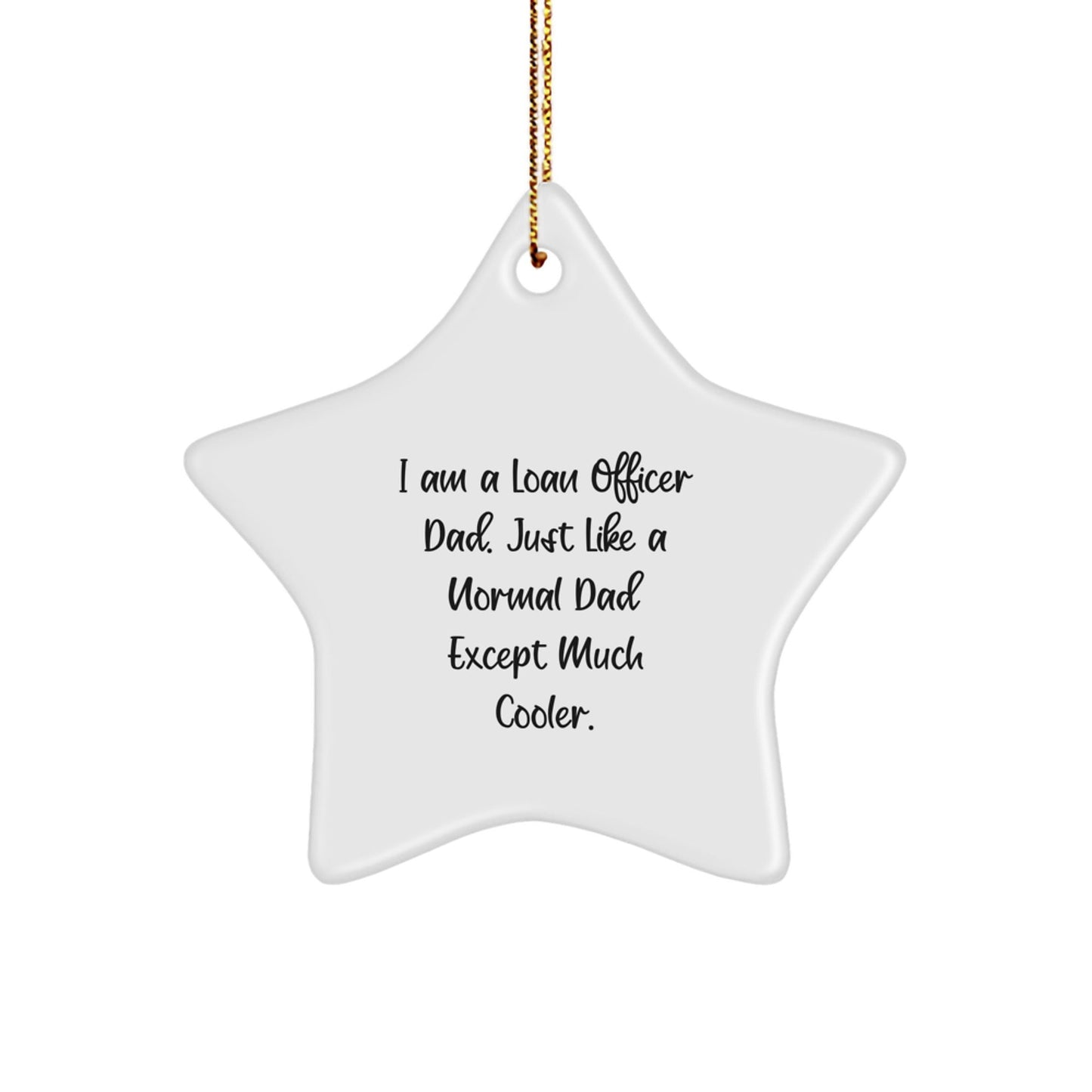 Funny Loan Officer Gifts from Dad for Men Unique Star Ornament Christmas Decorations - The Buy Boom