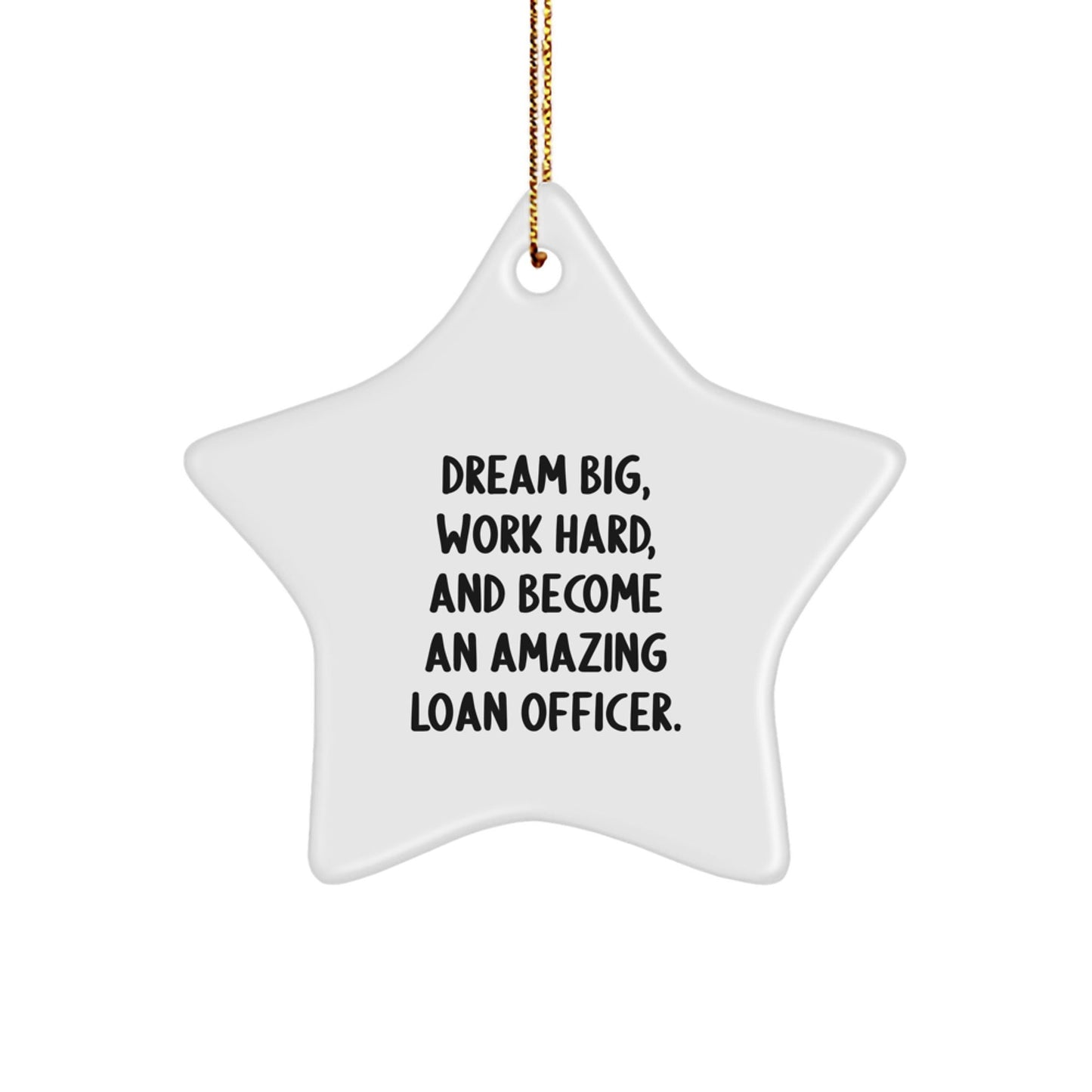 Funny Loan Officer Gifts from Friends and Family - Star Ornament with Dream Big Quote, Perfect for Loan Officer Christmas Unique Gifts - The Buy Boom
