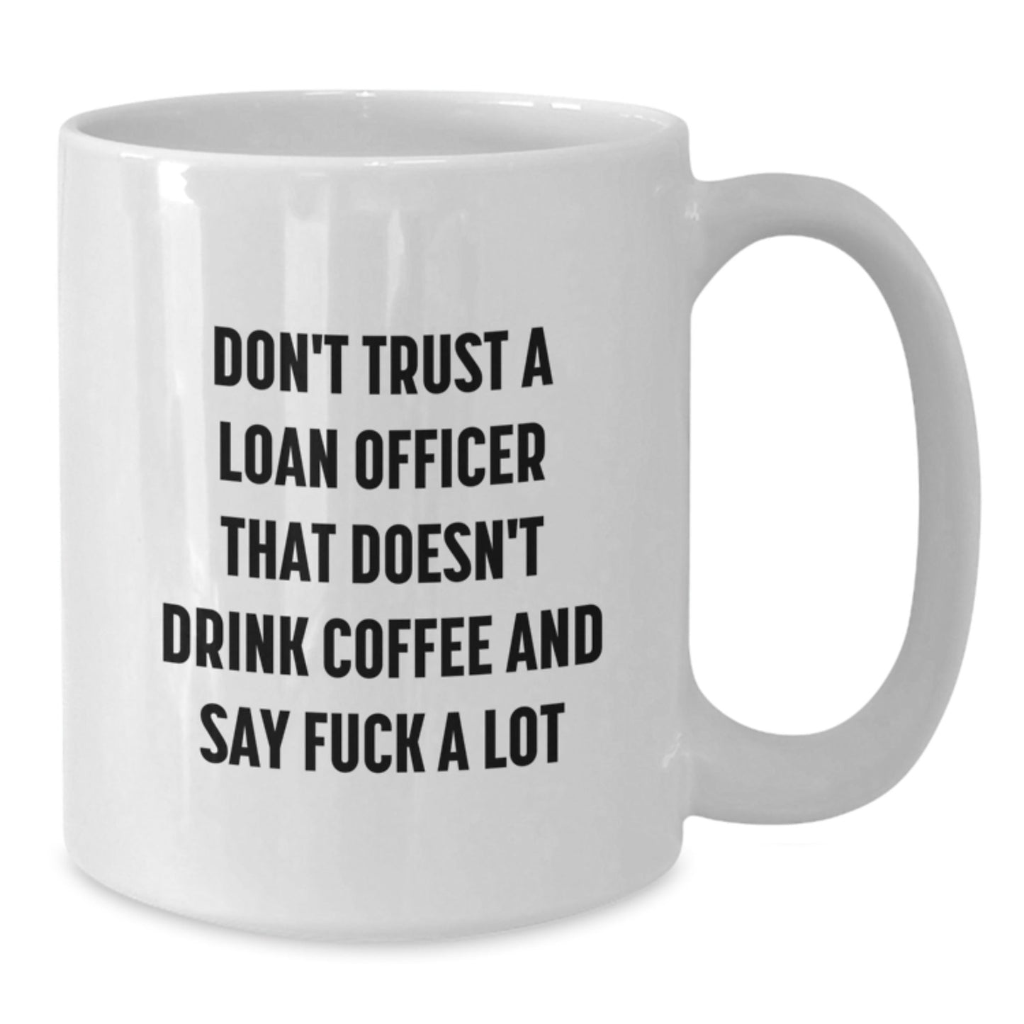 Funny Loan Officer Gifts from Friends for Christmas Unique White Coffee Mugs - White Coffee Mug for Loan Officers Who Say F - k a Lot - The Buy Boom