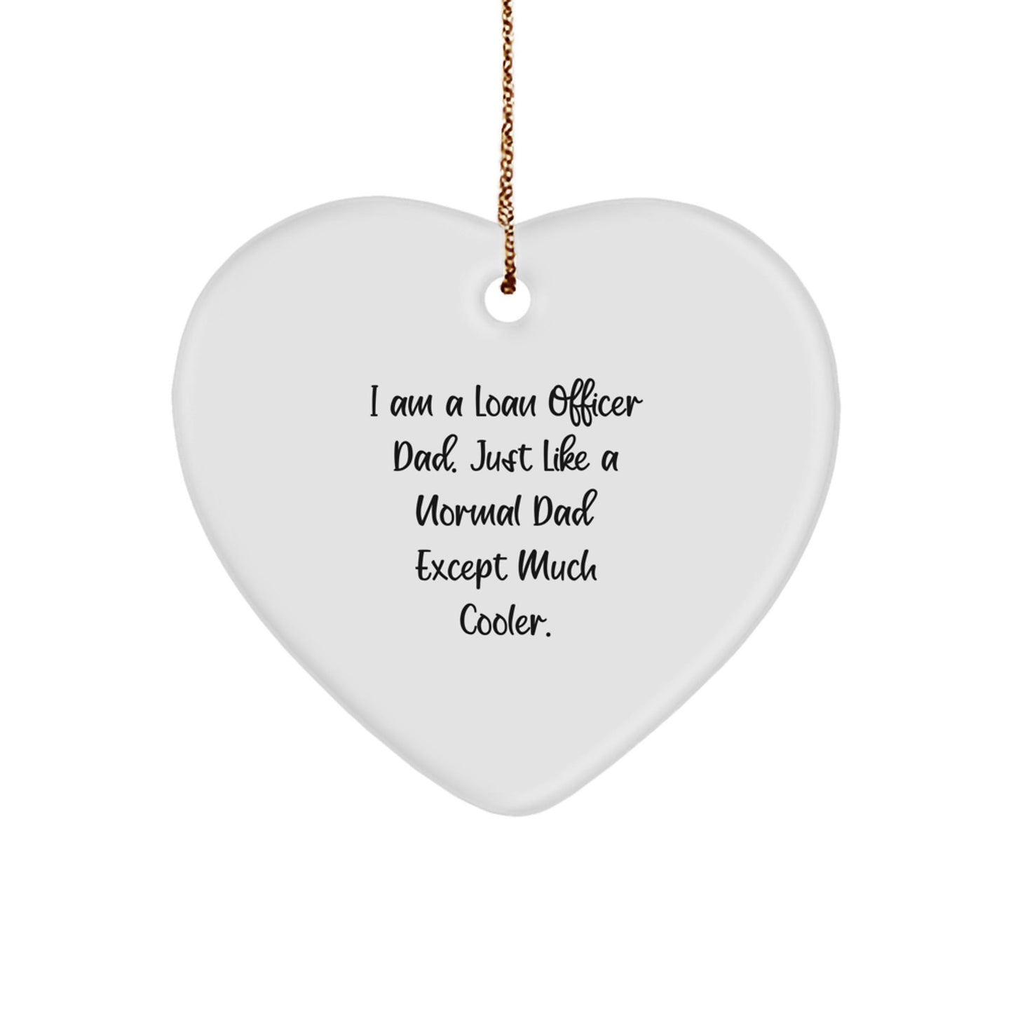Funny Loan Officer Gifts Heart Ornament, Unique Heart Shaped MDF Decoration, Perfect for Loan Officer Dad, Gifts from Men to Friends, Family Christmas Unique Gifts - The Buy Boom