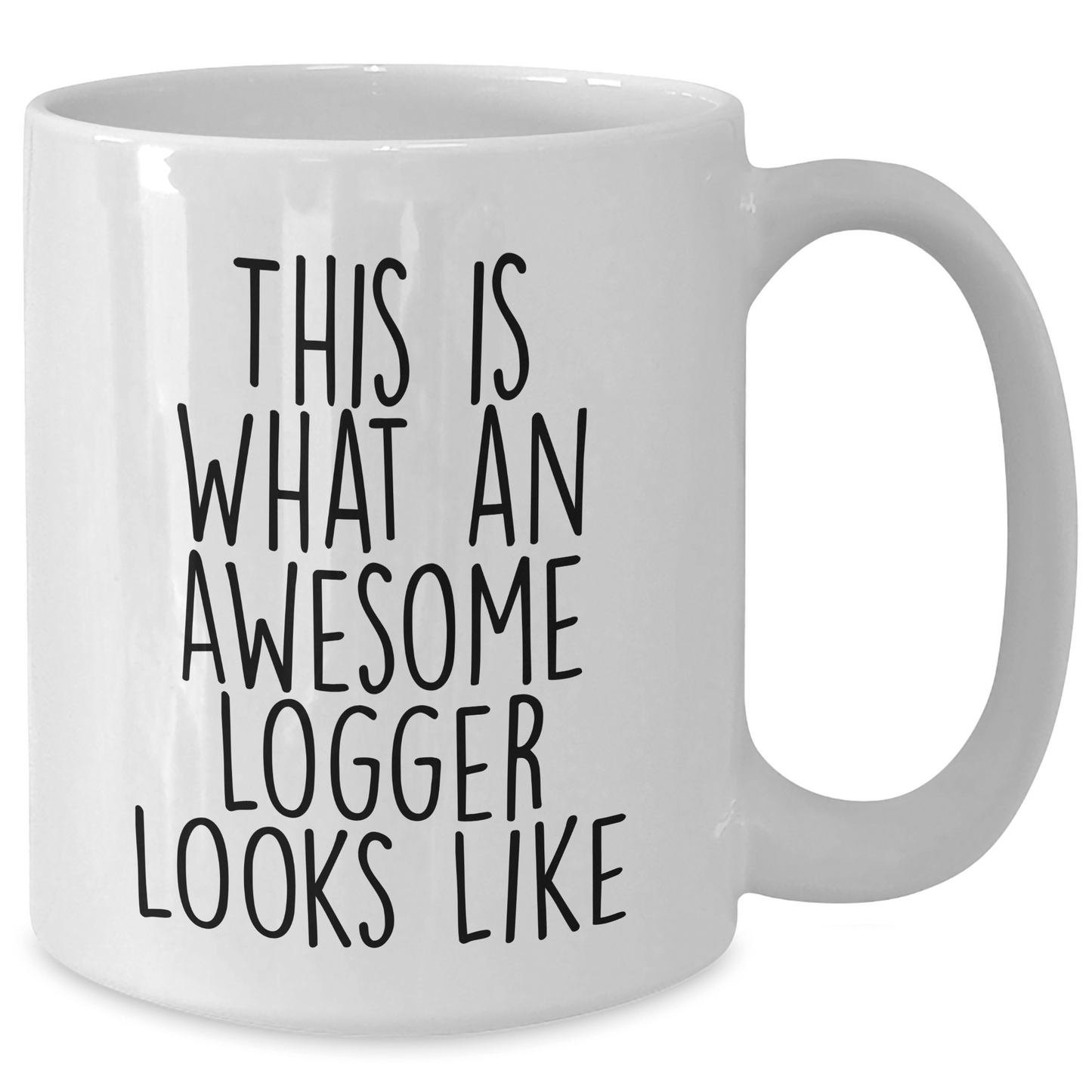 Funny Logger Gifts This Is What Awesome Looks Like White Coffee Mug for Father's Day, Gifts from Men to Logger, Unique Logger Mug - The Buy Boom