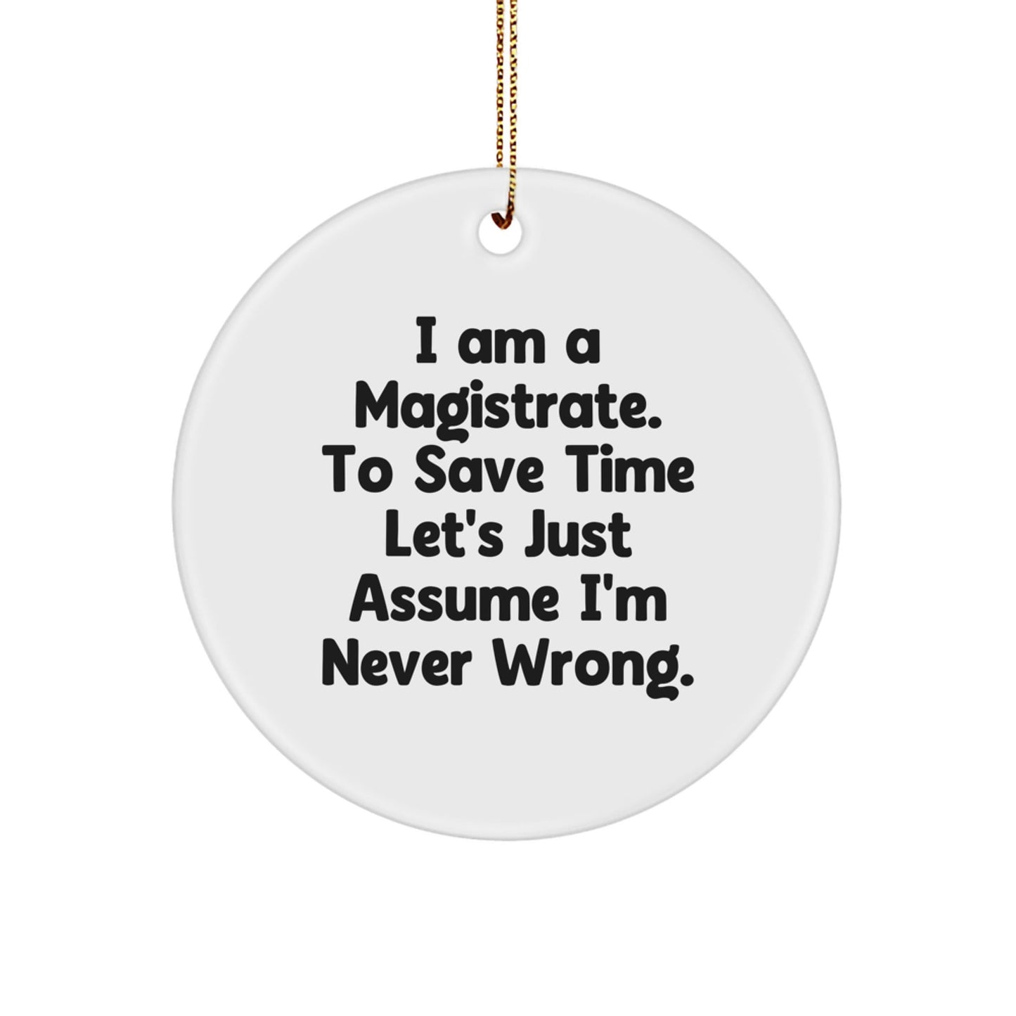 Funny Magistrate Circle Ornament Gifts from Friends for Magistrates, Christmas Unique Gifts for Men, Women, Coworkers, Family - The Buy Boom