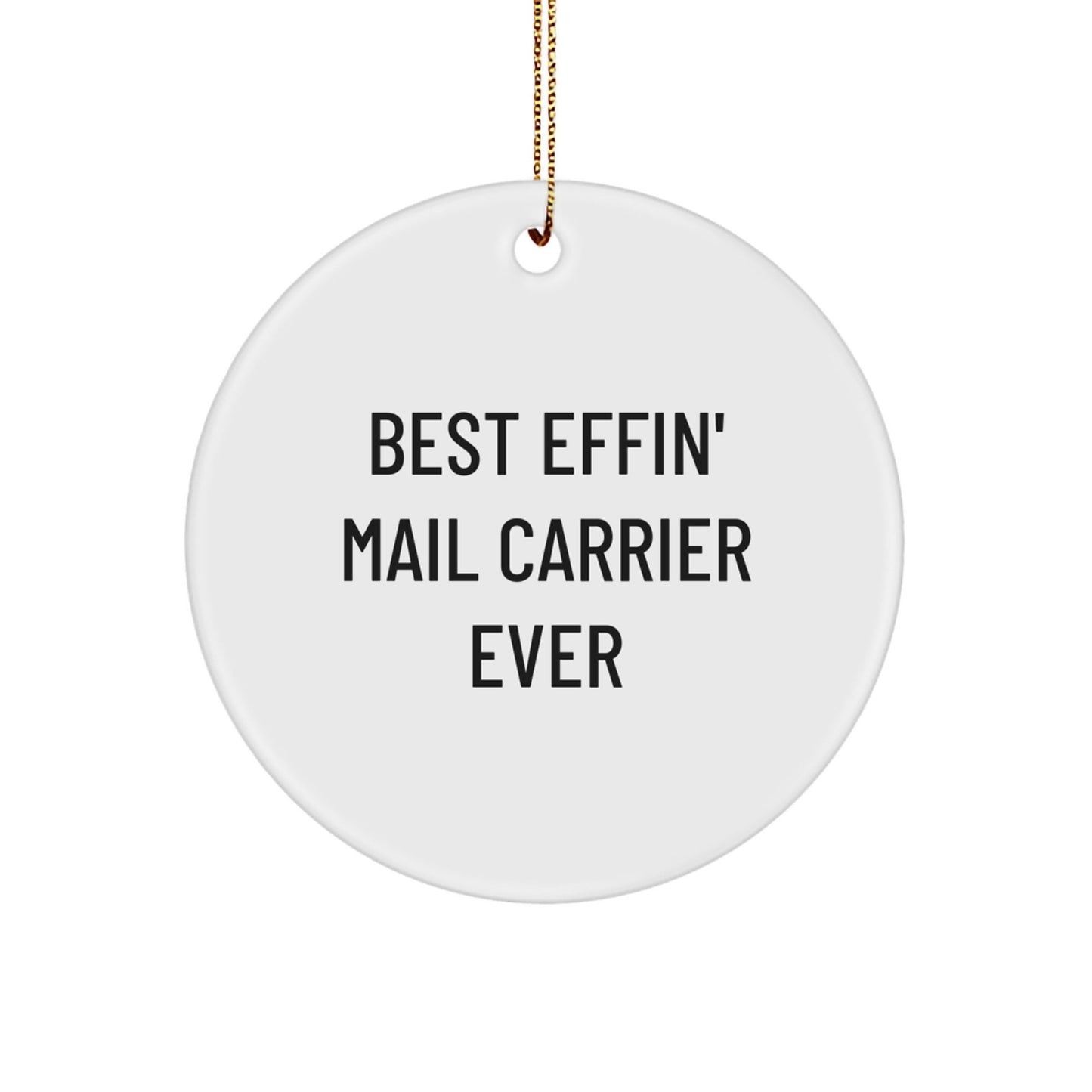 Funny Mail Carrier Gifts for Friends from Men - Circle Ornament, Best Effin' Mail Carrier Ever Christmas Unique Gifts - The Buy Boom