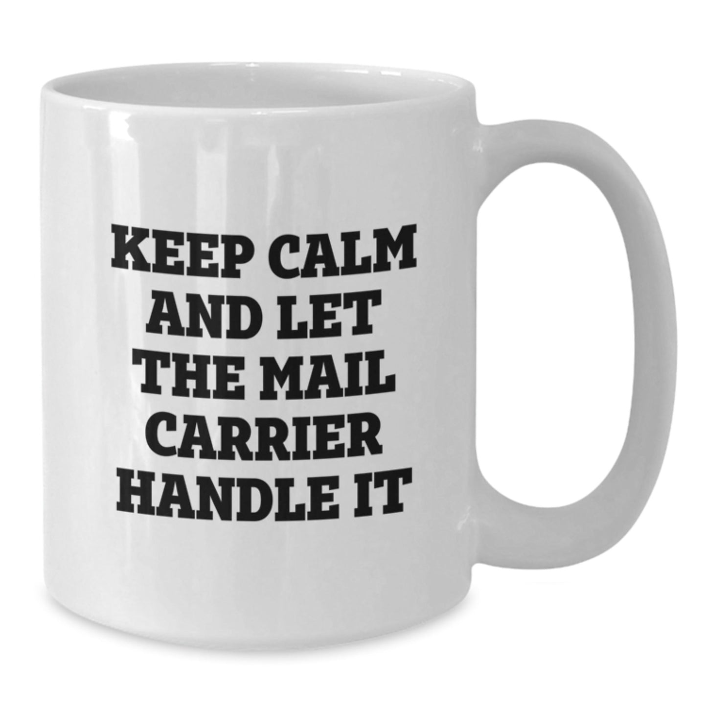 Funny Mail Carrier Gifts from Friends for Birthday Unique Mail Carrier Handle It White Coffee Mug - The Buy Boom