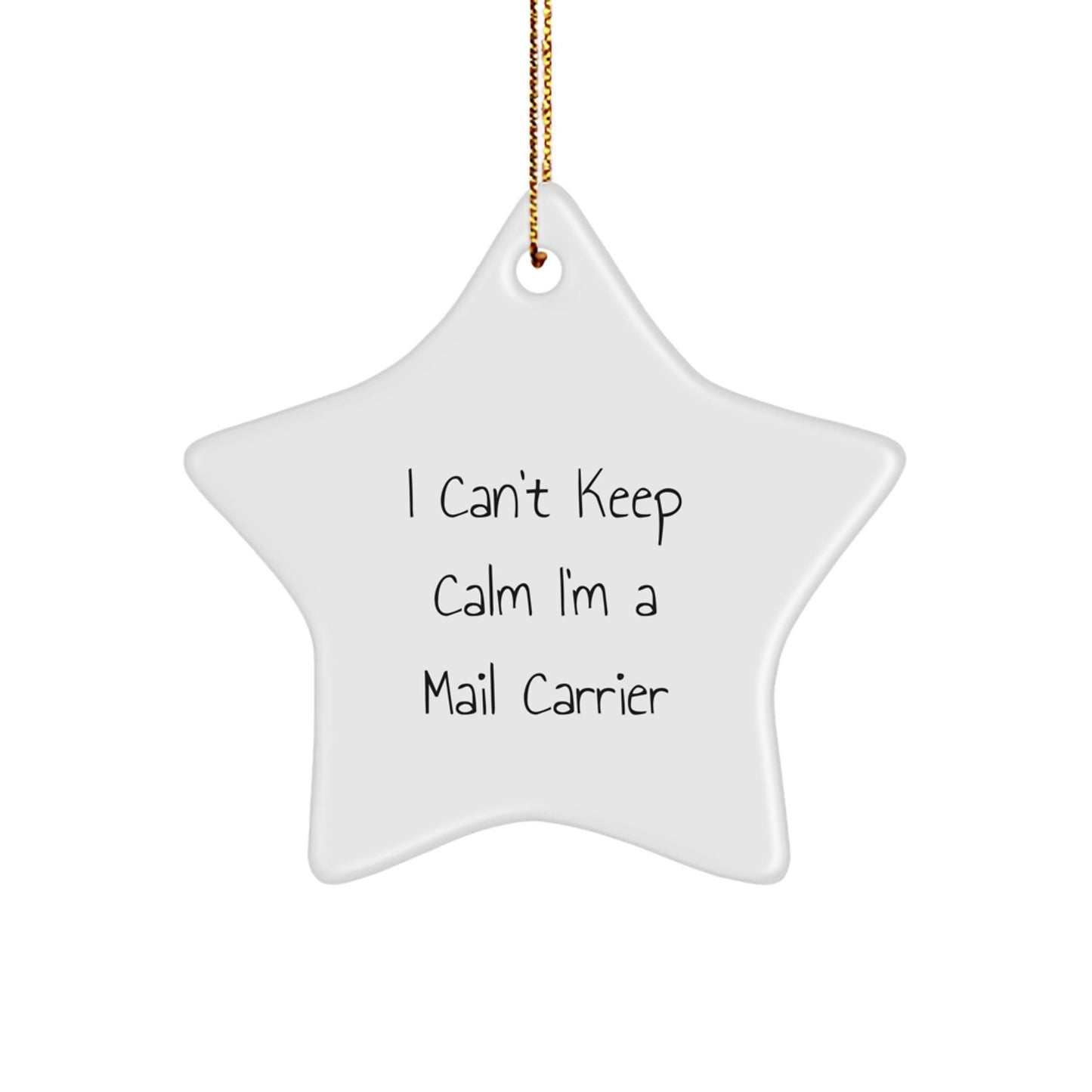 Funny Mail Carrier Gifts from Friends - I Can't Keep Calm I'm A Mail Carrier Star Ornament, Christmas Unique Present for Mail Carrier Men or Women - The Buy Boom