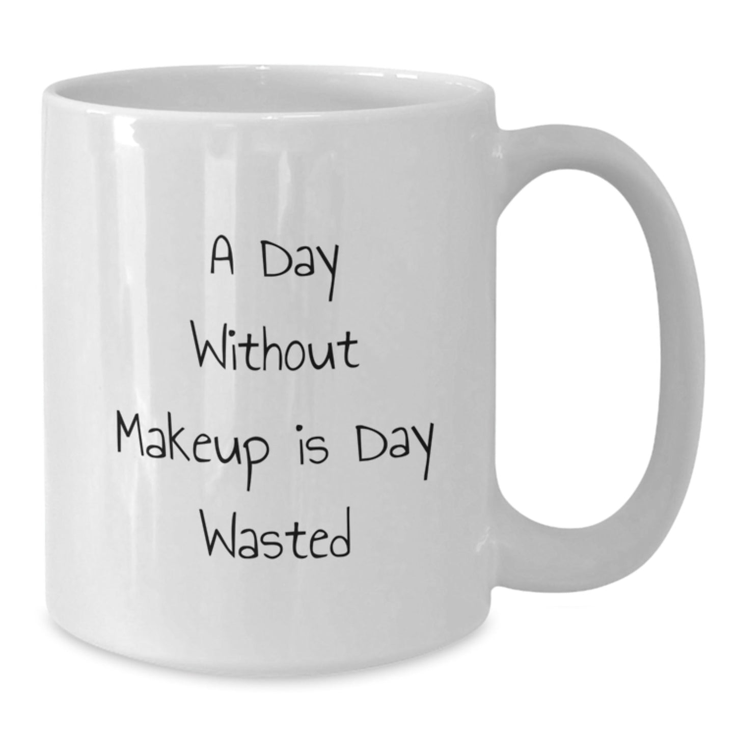 Funny Makeup Quotes Gifts for Women Friends from - A Day Without Makeup Is Day Wasted White Coffee Mug, 11oz or 15oz Capacity, Ceramic, Microwave and Dishwasher Safe - The Buy Boom