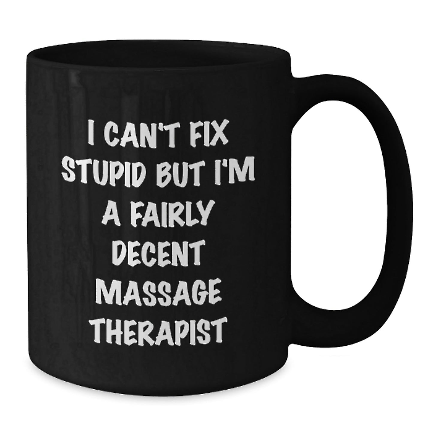 Funny Massage Therapist Gifts for Christmas Unique Gifts from Family Friends - Black Coffee Mug 'I Can't Fix Stupid' - The Buy Boom