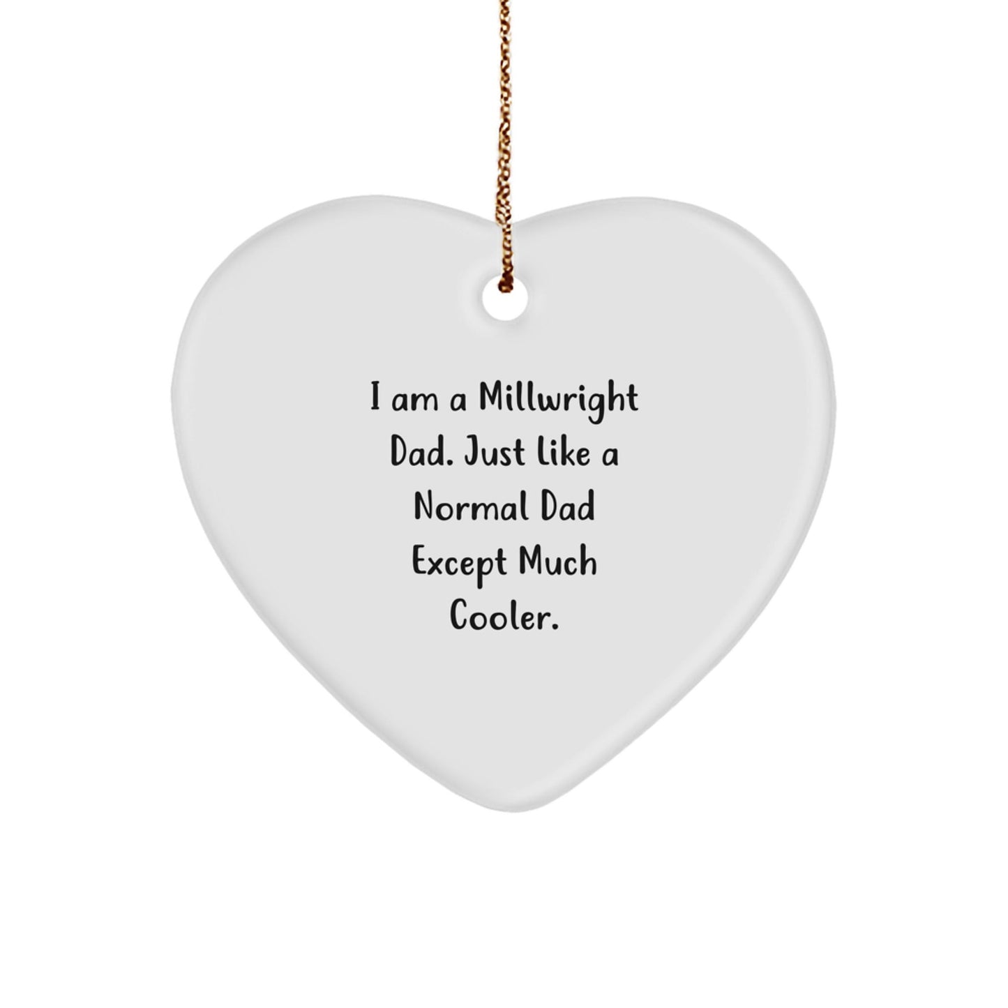 Funny Millwright Gifts for Dad - Heart Ornament from Men, Perfect for Christmas Unique Gifts - The Buy Boom