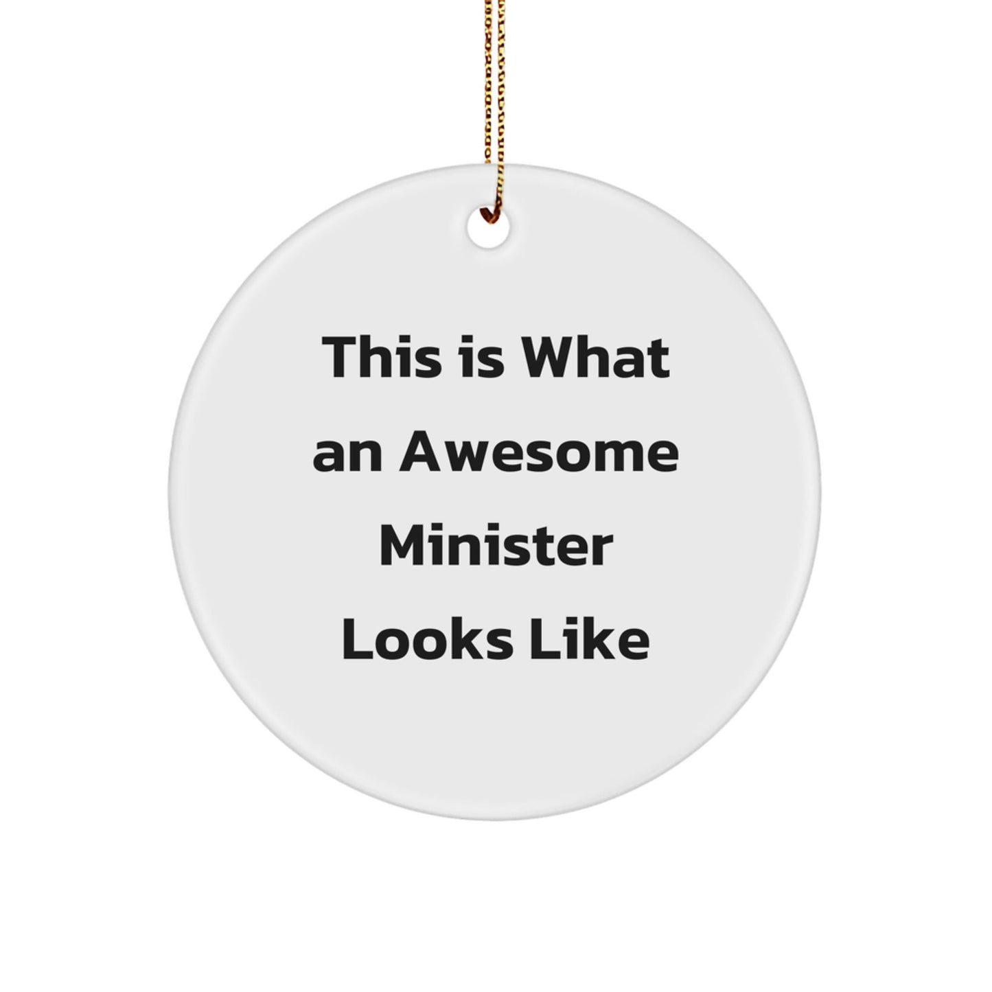 Funny Minister Gifts - Circle Ornament, 'This Is What An Awesome Minister Looks Like' Quote, White, Christmas Unique Presents for Minister from Friends - The Buy Boom