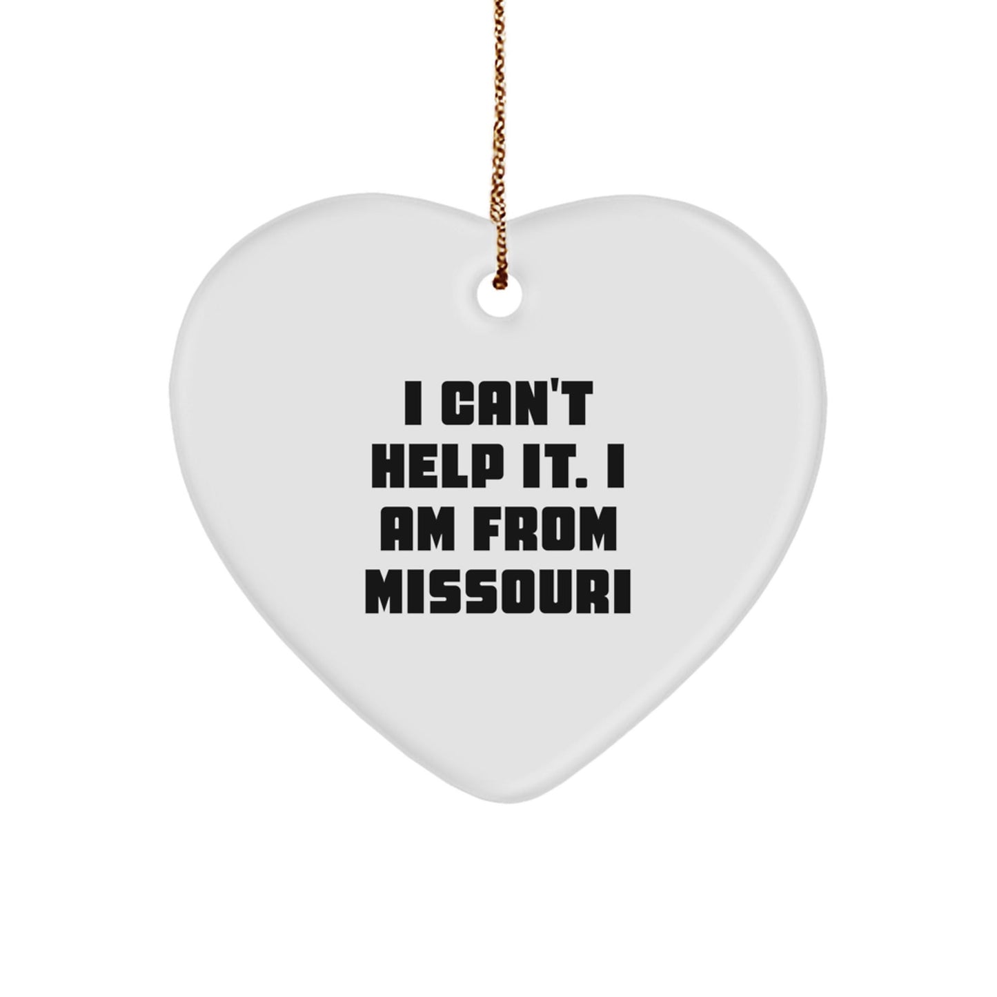 Funny Missouri Gifts, Heart Ornament Quote, Gifts from Friends to Missouri, Christmas Unique Gifts - The Buy Boom