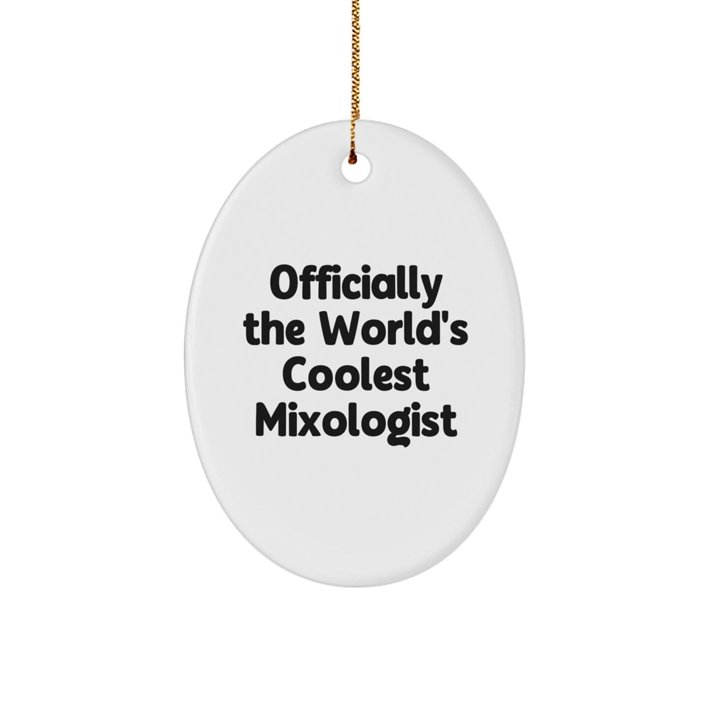 Funny Mixologist Gifts from Family for Men - Oval Ornament Officially The World's Coolest Mixologist - Christmas Unique Gifts - The Buy Boom