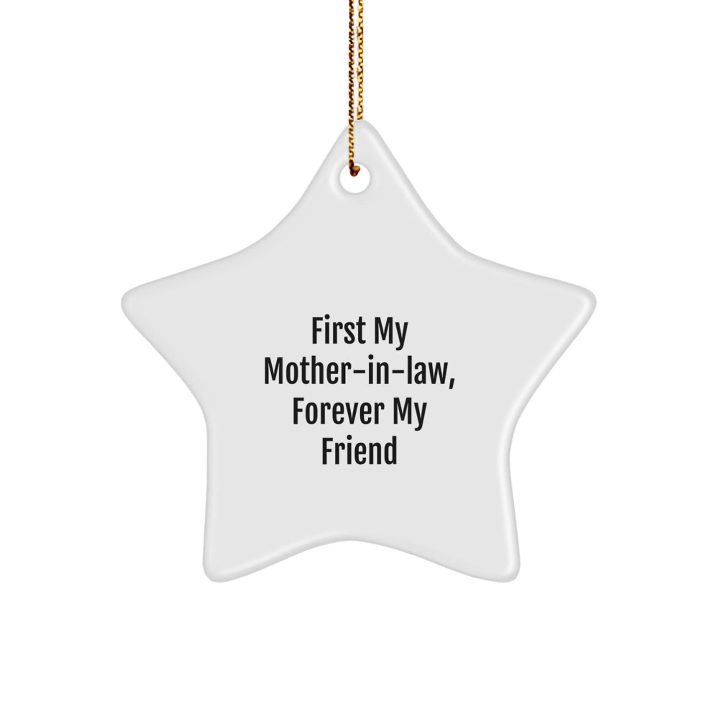 Funny Mom - in - law Gifts from Men, First My Mom - in - law, Forever My Friend Star Ornament for Christmas Unique Gifts for Mom - in - law - The Buy Boom