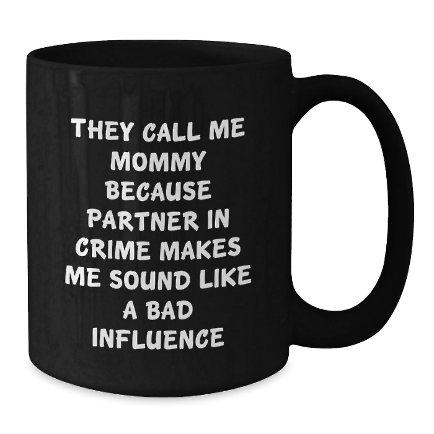 Funny Mommy Gifts, Black Coffee Mug - 'They Call Me Mommy...' for Her, Gifts from Mom, Inspirational Birthday Graduation Gift for Mommy - The Buy Boom