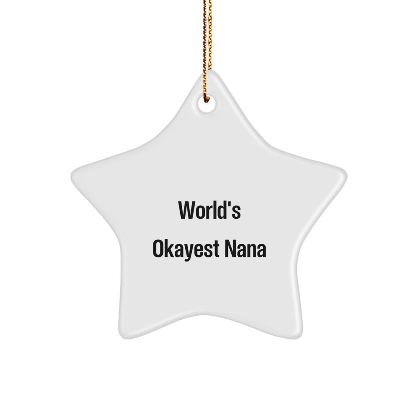 Funny Nana Gifts from Men to Family Members - World's Okayest Nana Star Ornament, Christmas Unique Gifts for Great Nanas - The Buy Boom