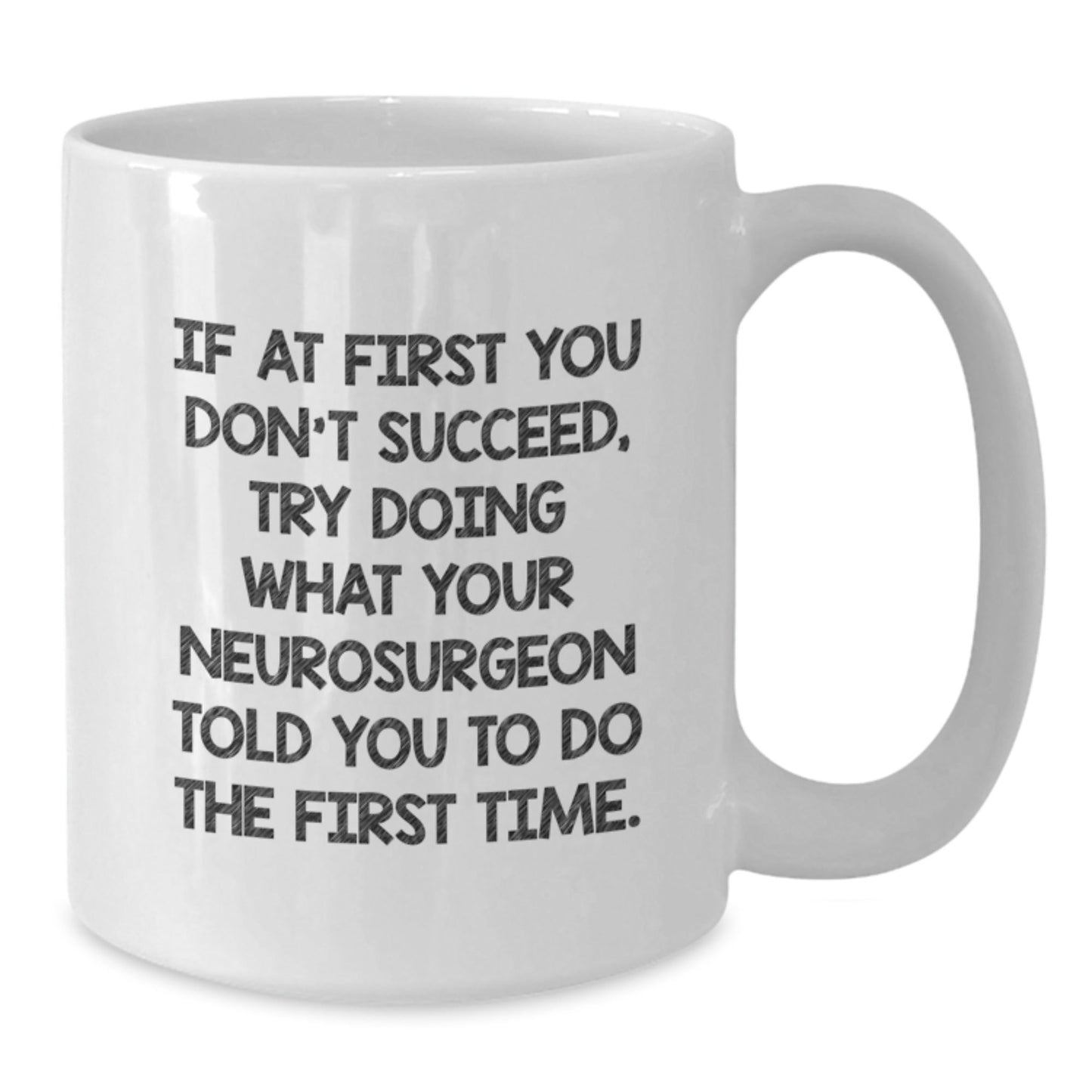 Funny Neurosurgeon Quote Gifts from Friends for Neurosurgeon, White Coffee Mug - 11oz or 15oz, Ceramic, Microwave & Dishwasher Safe for Graduation Unique Gifts - The Buy Boom