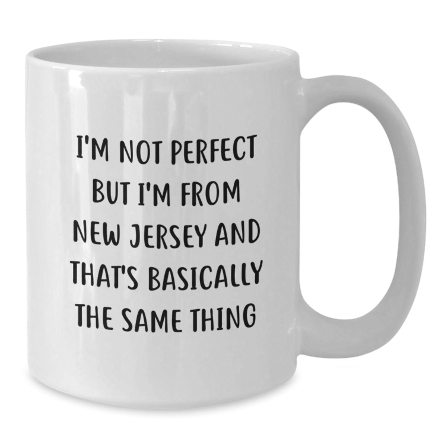 Funny New Jersey Gifts from Men to Friends - I'm Not Perfect But I'm From New Jersey And That's Basically The Same Thing White Coffee Mug, Birthday Unique Gifts for Women from Family - The Buy Boom