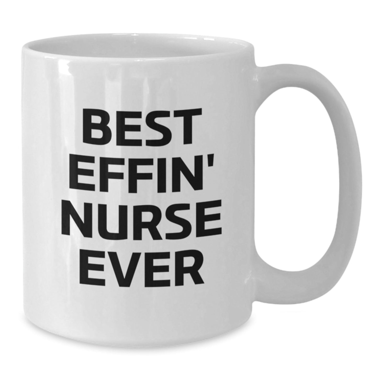 Funny Nurse Gifts for Her - Best Effin' Nurse Ever White Coffee Mug, Graduation Unique Gifts from Friends - The Buy Boom
