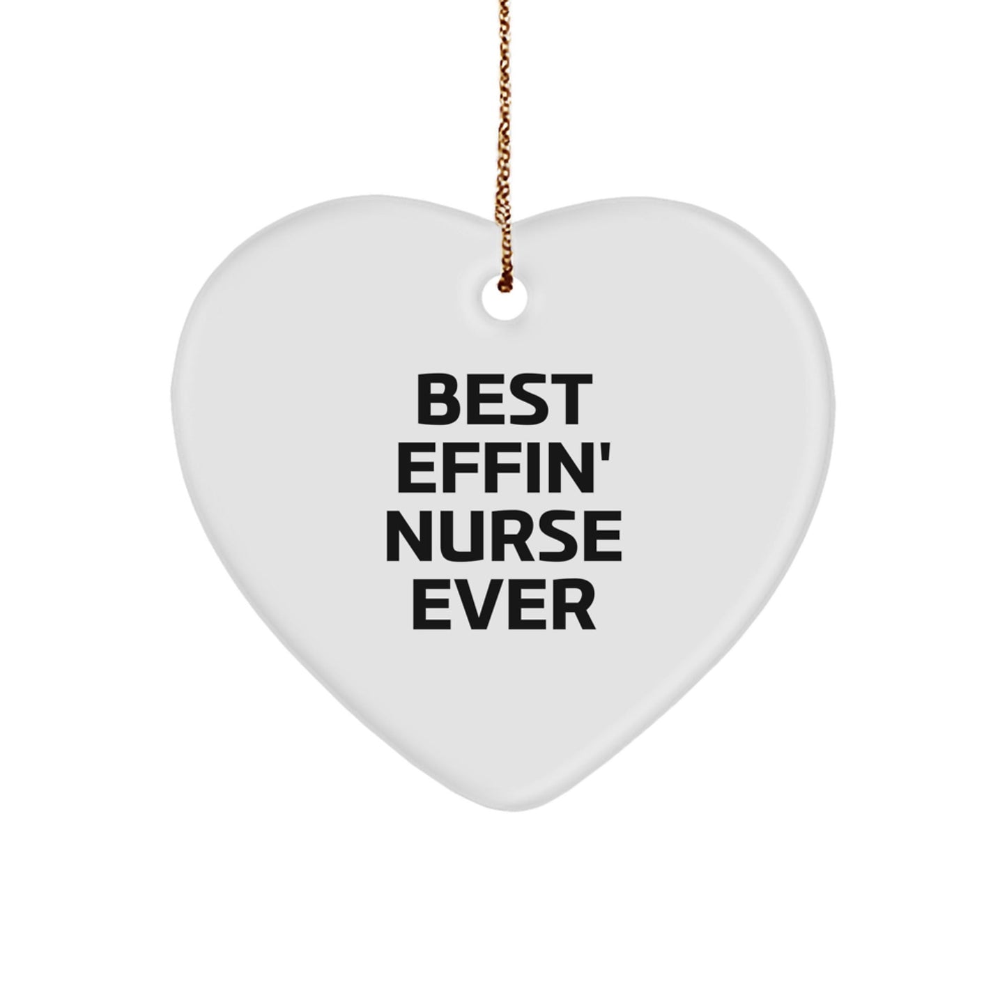 Funny Nurse Heart Ornament Gifts from Men to Best Effin' Nurse Ever, Christmas Unique Gifts for Nurse - The Buy Boom