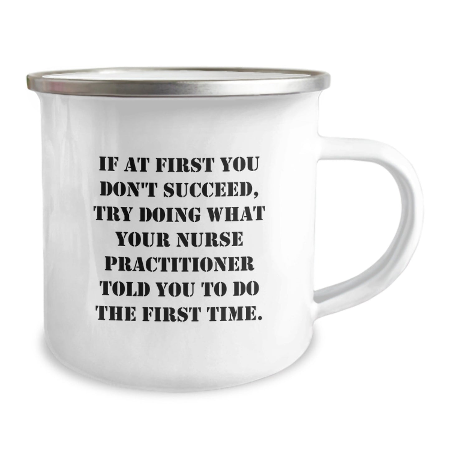 Funny Nurse Practitioner Gifts from Friends for Christmas - Try Doing What Your NP Told You Mugs, Enamel Camping Mug - The Buy Boom