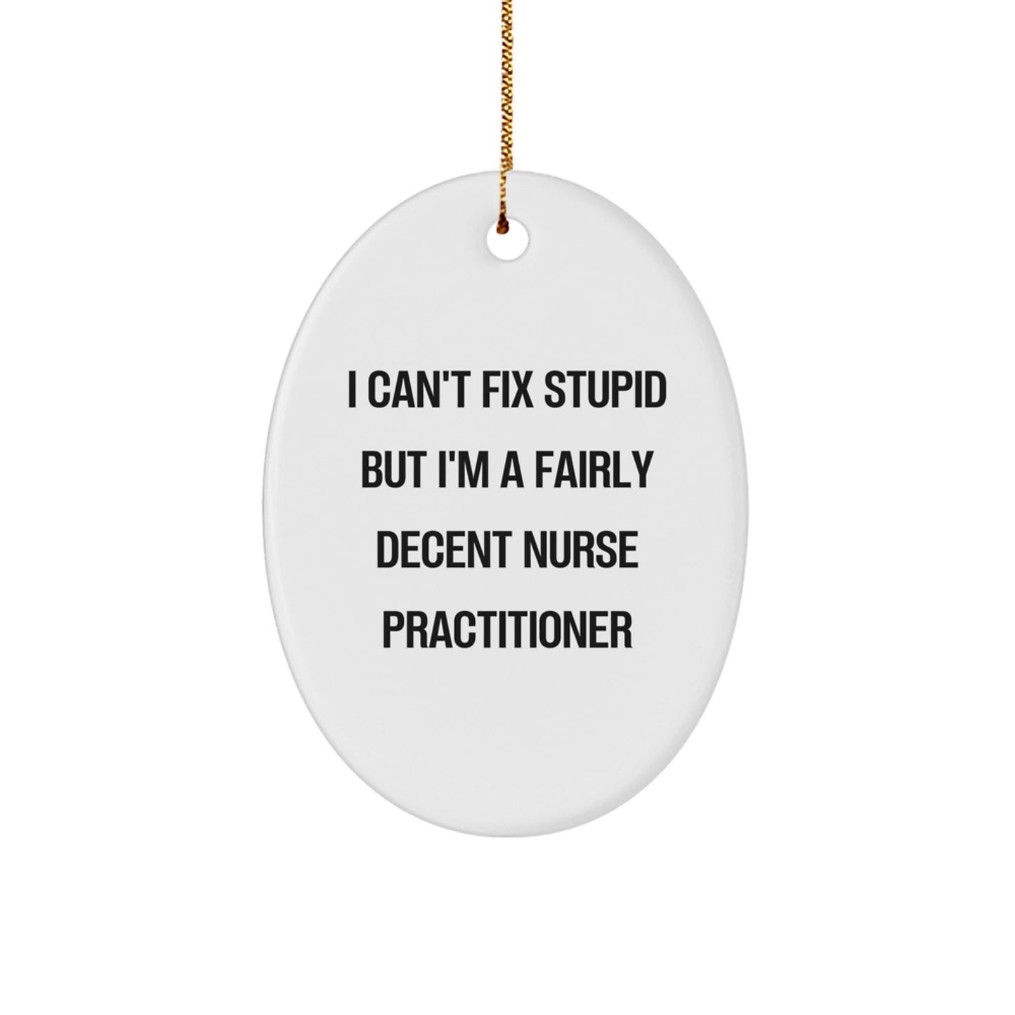 Funny Nurse Practitioner Gifts, Oval Ornament Humor, Gifts from Men to Women, Nurse Practitioner Christmas Unique Gifts - The Buy Boom