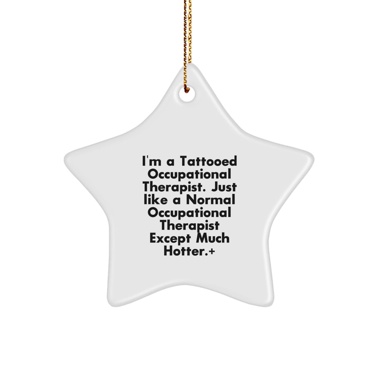 Funny Occupational Therapist Gifts, Unique Star Ornament for Men or Women, Christmas Unique Gifts from Friends or Family to Occupational Therapist, 'I'm A Tattooed Occupational Therapist' - The Buy Boom