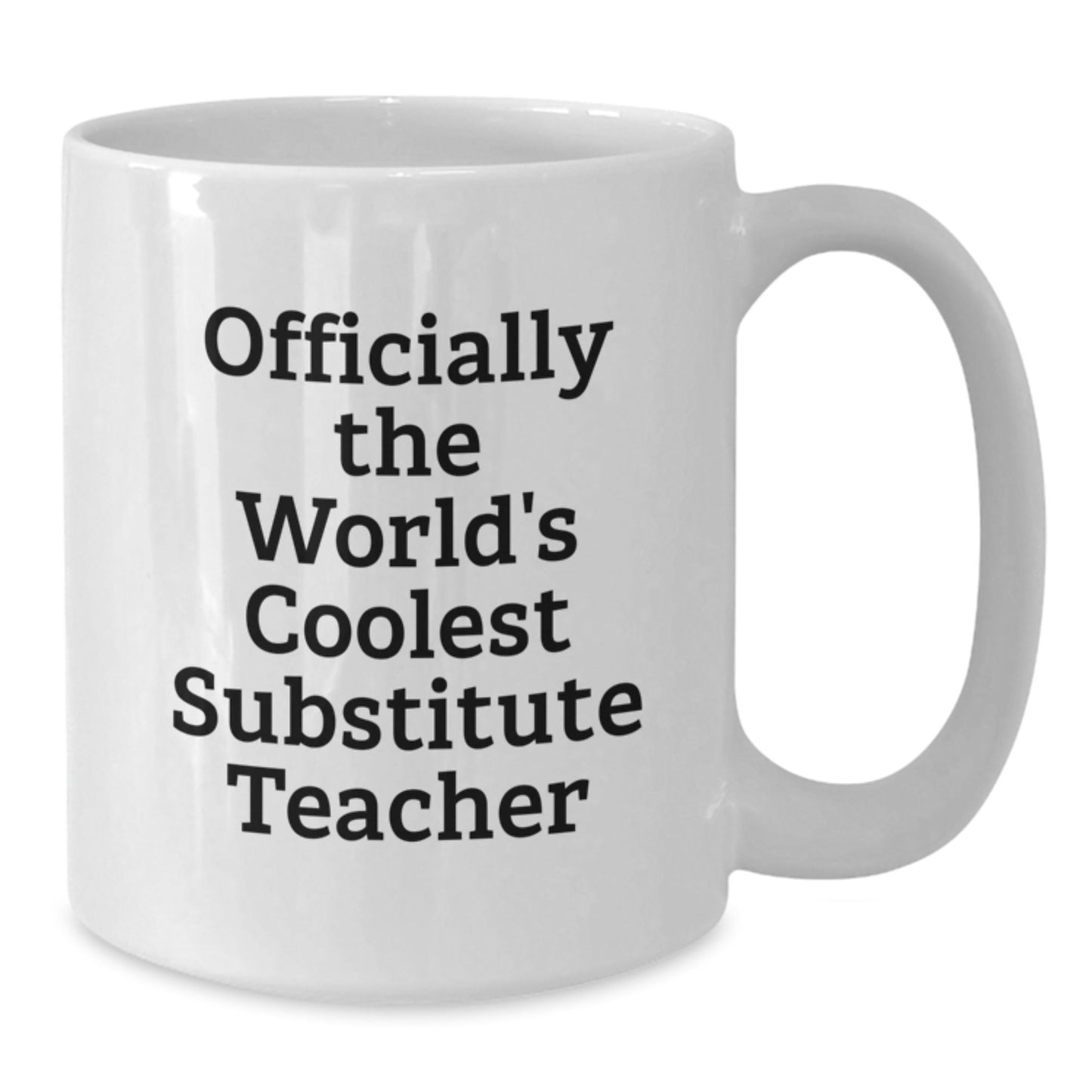 Funny Officially The World's Coolest Substitute Teacher Gifts for Graduation White Coffee Mug, Gifts from Family to Substitute Teacher, 11oz or 15oz Ceramic Mug, Microwave and Dishwasher Safe - The Buy Boom