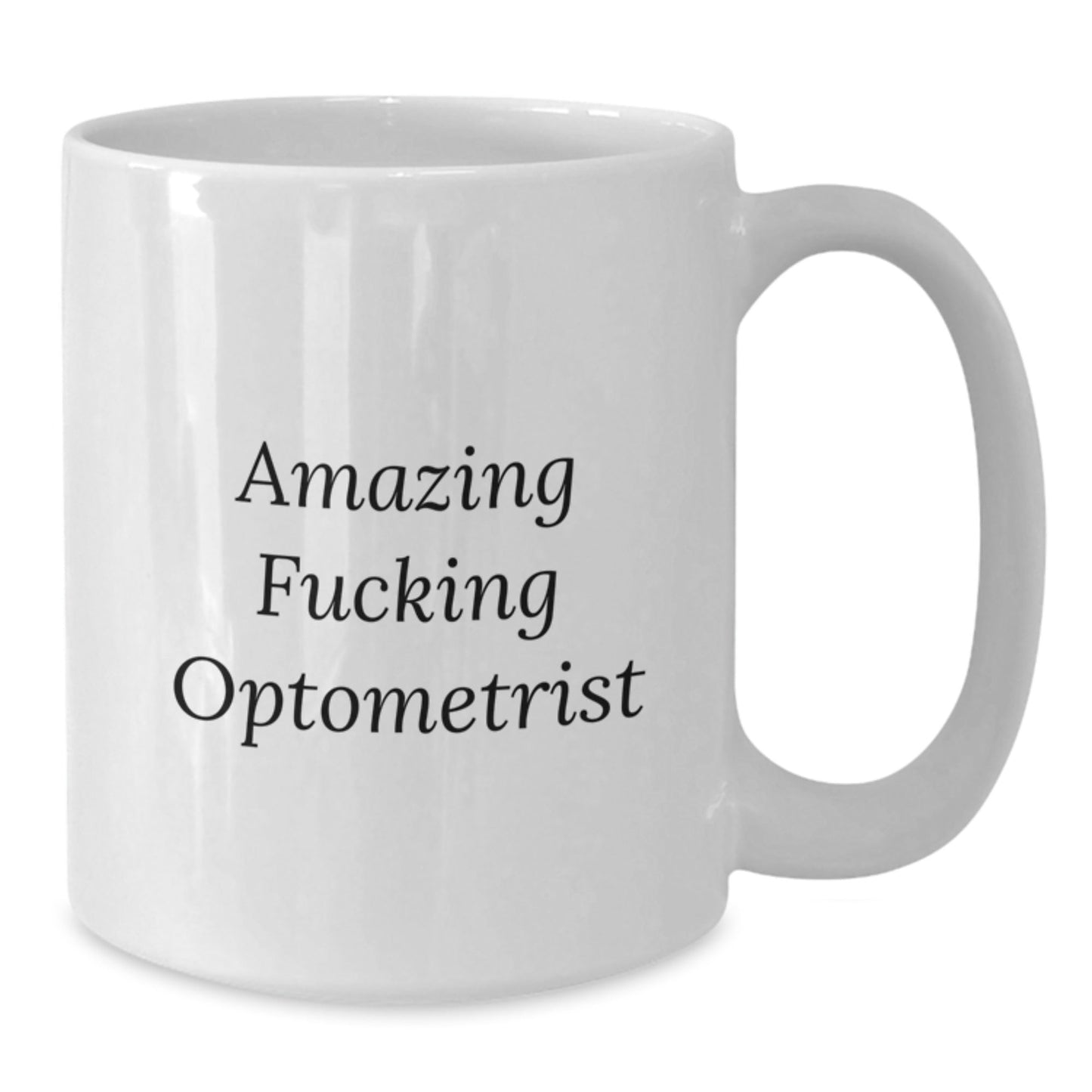 Funny Optometrist Gifts from Friends for Birthday Unique Optometrist White Coffee Mug, Amazing F - king Optometrist Quote, Microwave and Dishwasher Safe, 11oz or 15oz Capacity - The Buy Boom