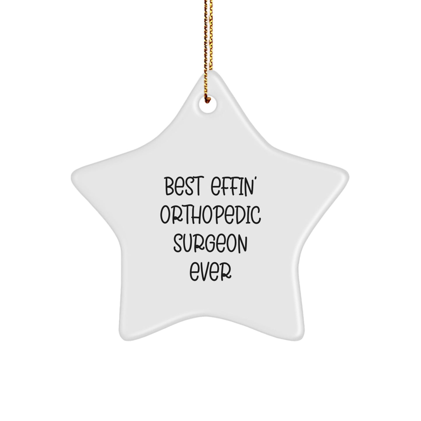 Funny Orthopedic Surgeon Gifts for Christmas - Best Effin' Star Ornament for Men, Women, and Friends, Gifts from Family and Coworkers - The Buy Boom