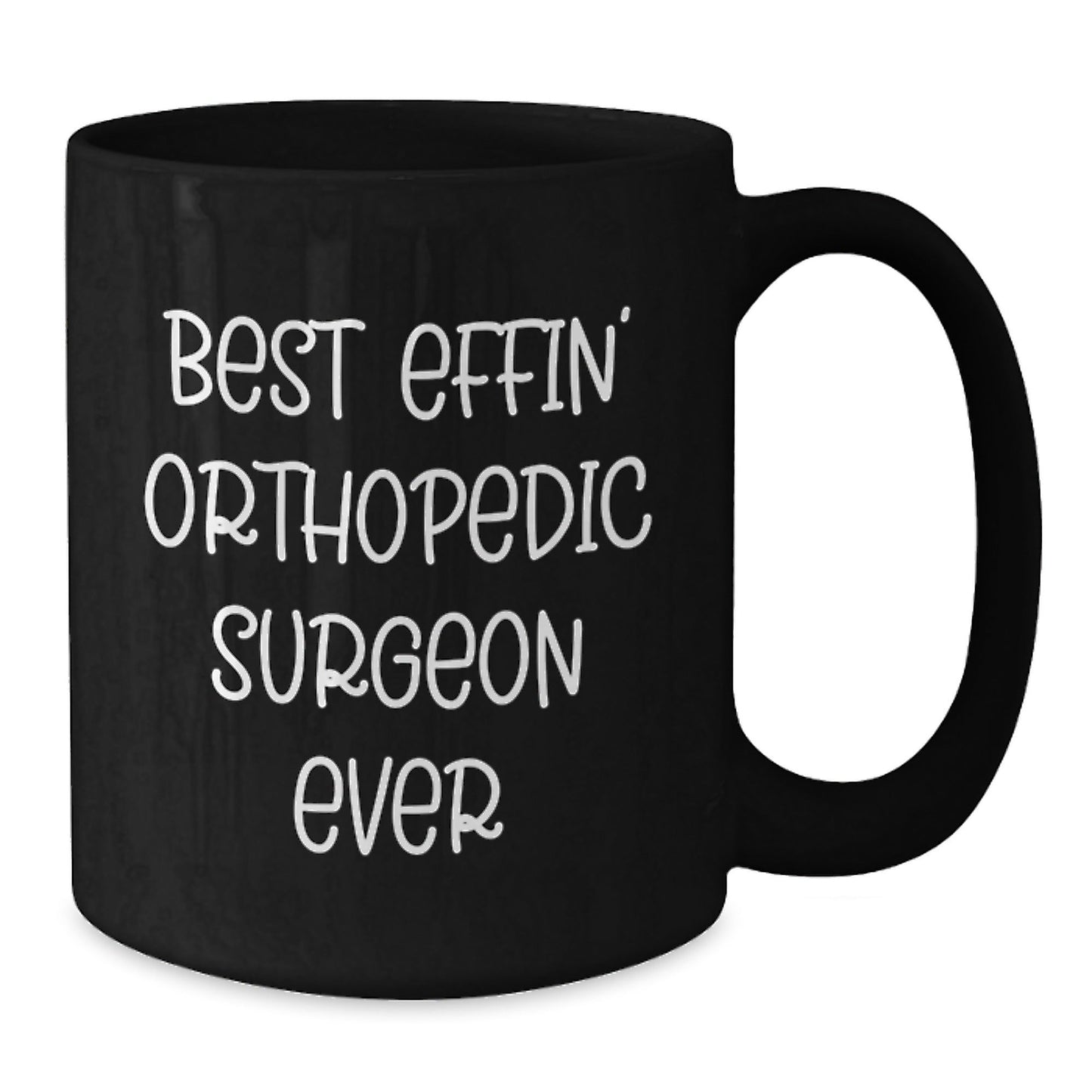 Funny Orthopedic Surgeon Gifts for Men - Best Effin' Black Coffee Mug - The Buy Boom