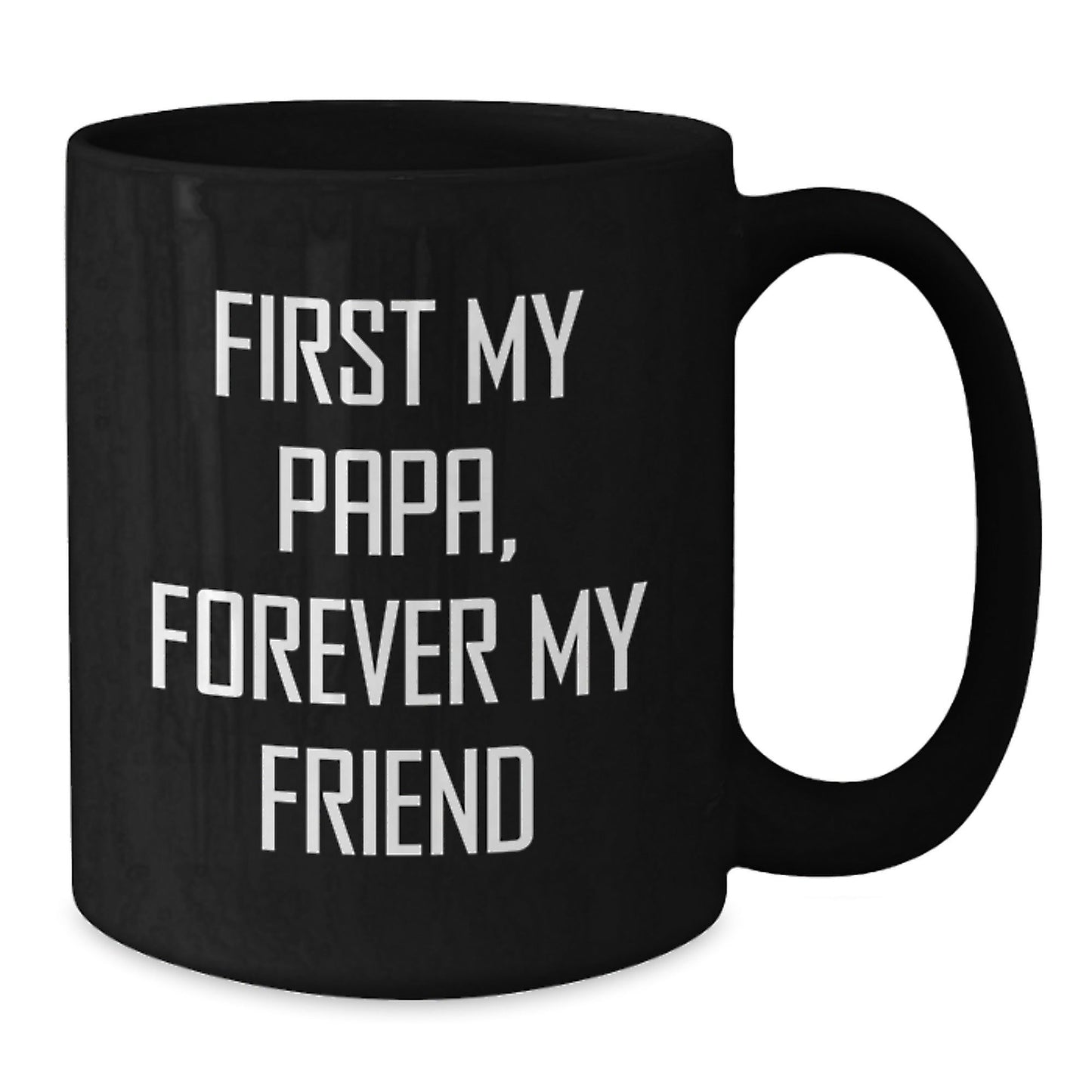 Funny Papa Gifts, Christmas Unique Mugs for Men, Papa Black Coffee Mug, 'First My Papa, Forever My Friend' Quote Gifts from Family - The Buy Boom