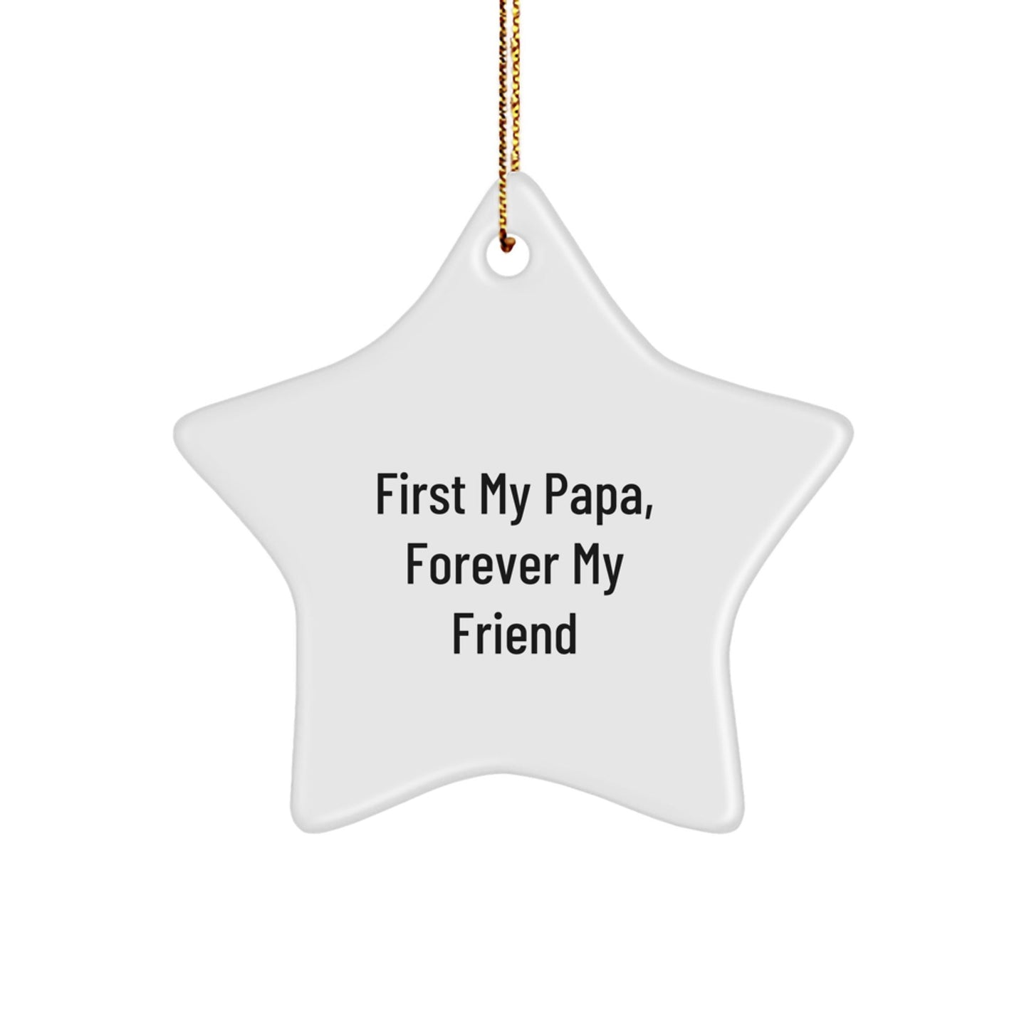 Funny Papa Gifts, Star Ornament, First 'My Papa, Forever My Friend' Quote, Gift from Family, for Papa, Christmas Unique Gifts - The Buy Boom