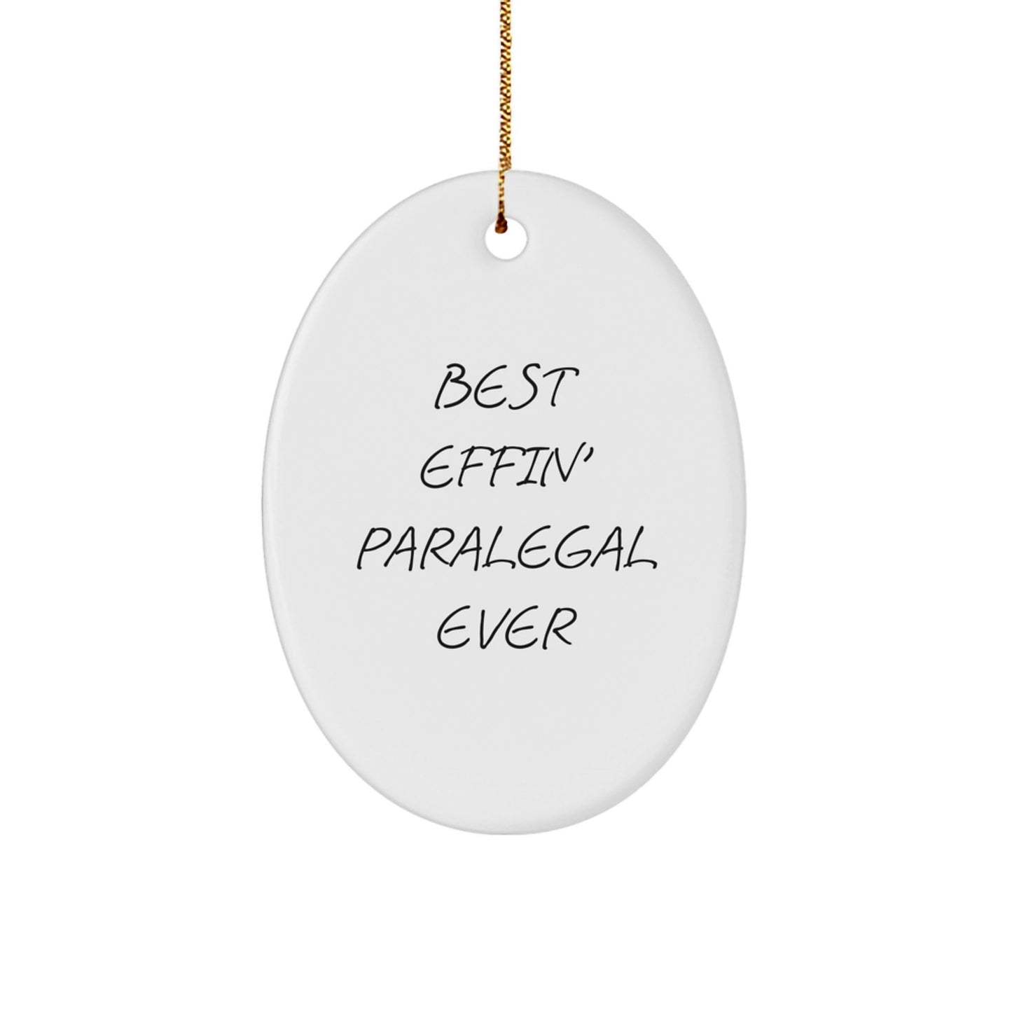 Funny Paralegal Christmas Oval Ornament Gifts for Friends from Best Effin' Paralegal Ever Lovers - The Buy Boom