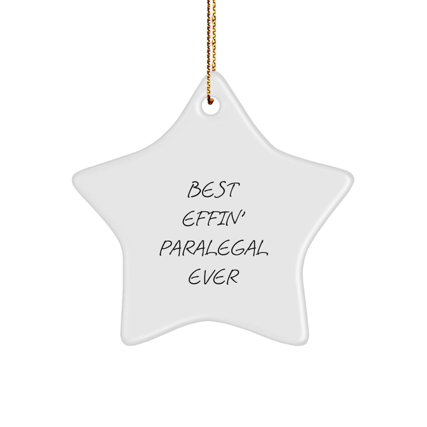 Funny Paralegal Gifts from Women to Paralegal Friends - Christmas Unique Star Ornament Quote 'Best Effin' Paralegal Ever' - Paralegal Star Ornament - The Buy Boom