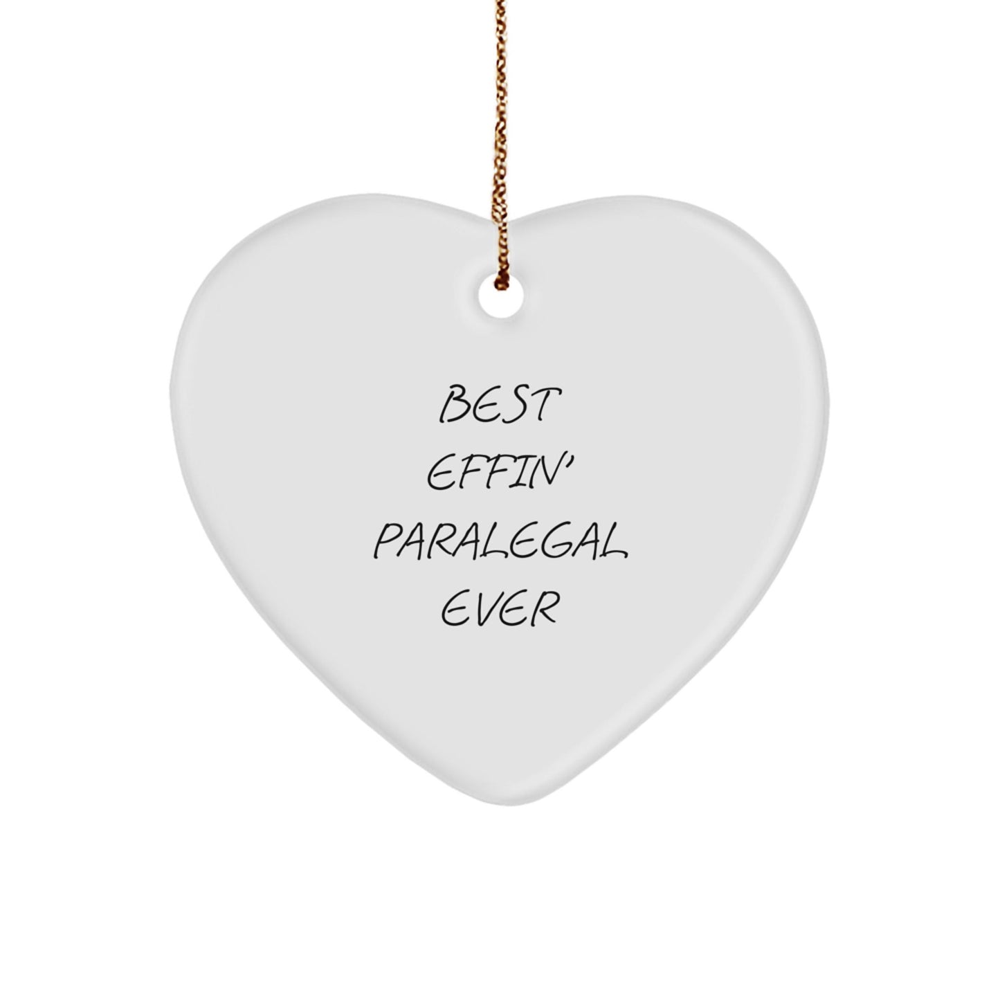 Funny Paralegal Heart Ornament Gifts for Paralegal - Best Effin' Paralegal Ever, Unique Christmas Unique Gifts from Friends - The Buy Boom