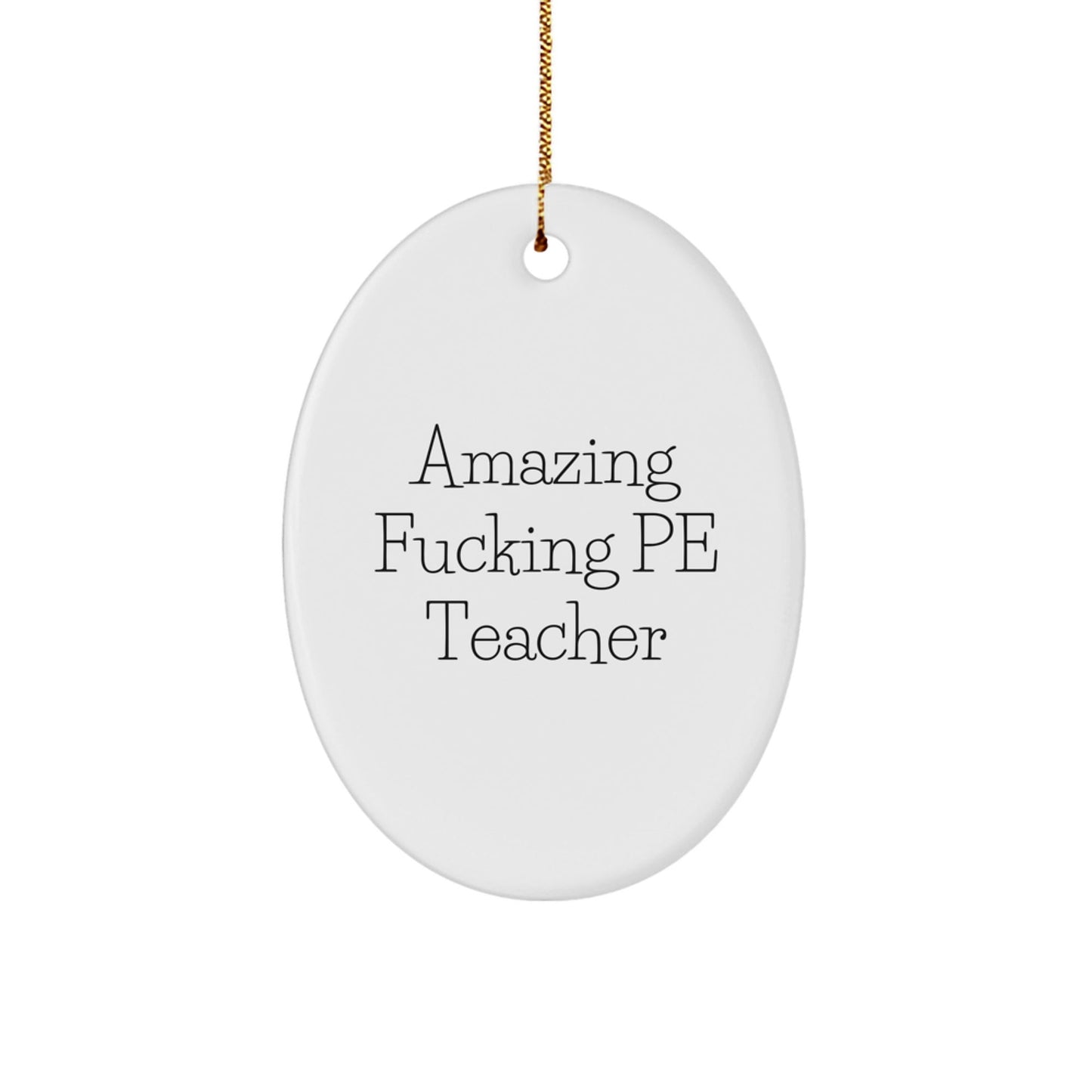Funny PE Teacher Gifts from Friends - Oval Ornament for PE Teacher at Christmas Unique Gifts - The Buy Boom
