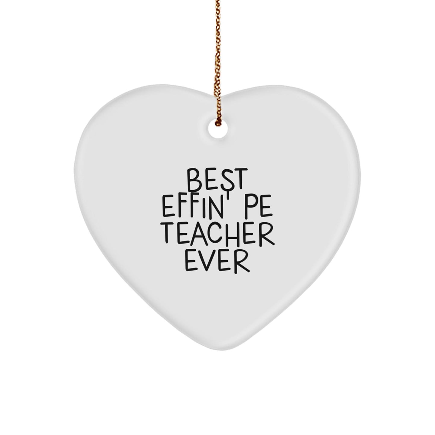 Funny PE Teacher Gifts from Men, Heart Ornament Best Effin' Pe Teacher Ever, Christmas Unique Gifts for PE Teachers - The Buy Boom