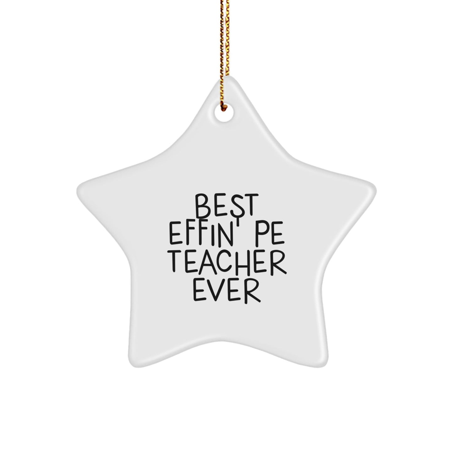 Funny PE Teacher Star Ornament Best Effin' Inspirational Gift from Friends - The Buy Boom