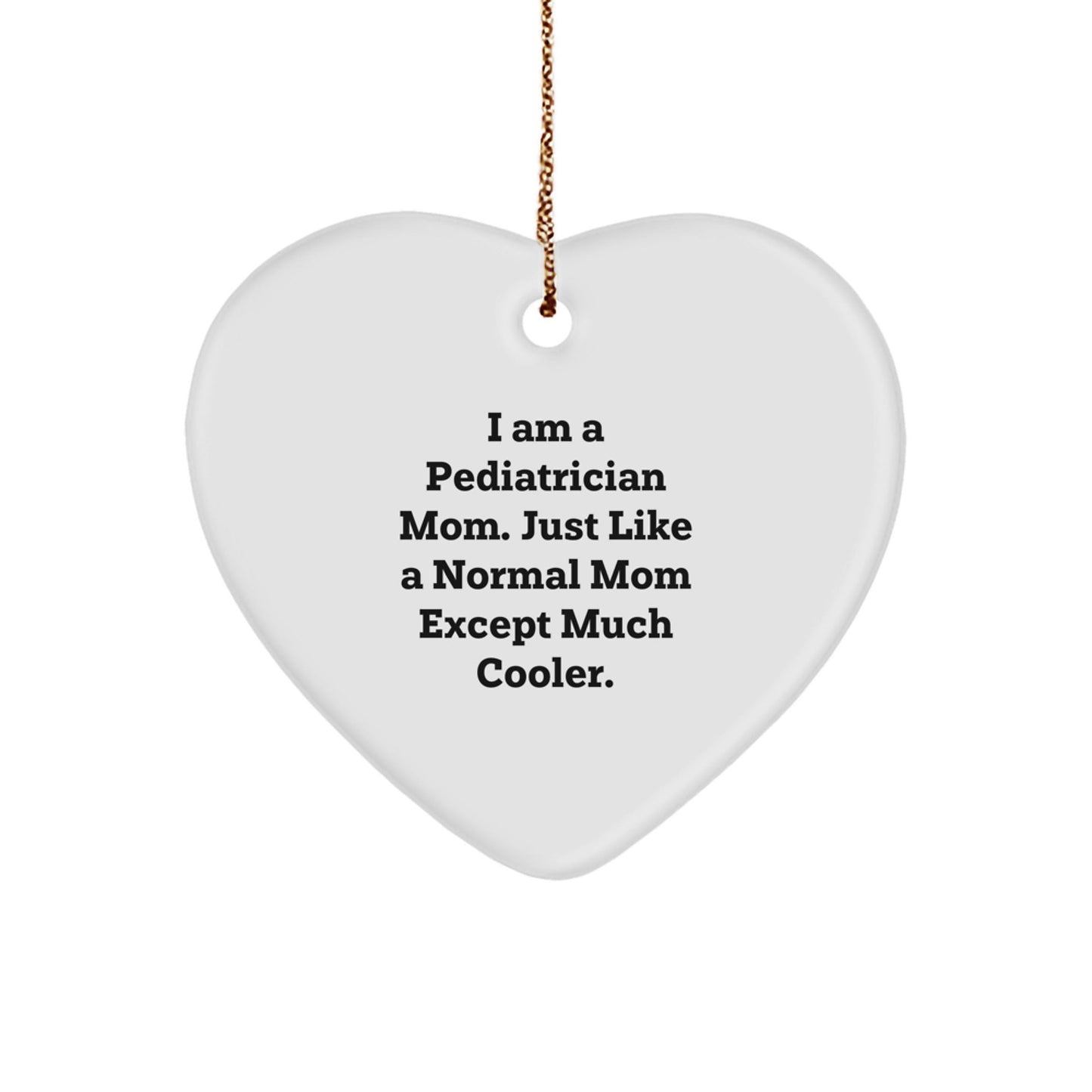 Funny Pediatrician Mom Gifts - Heart Ornament for Christmas Unique Presents from Family to Pediatrician Loved Ones - The Buy Boom