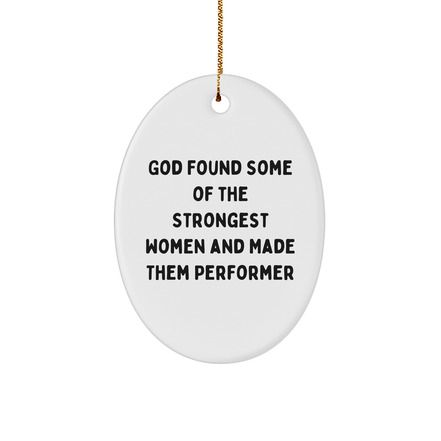 Funny Performer Gifts from God - Oval Ornament for Men, Women, Friends, Coworkers, Family - Inspirational Quote Christmas Decor - The Buy Boom