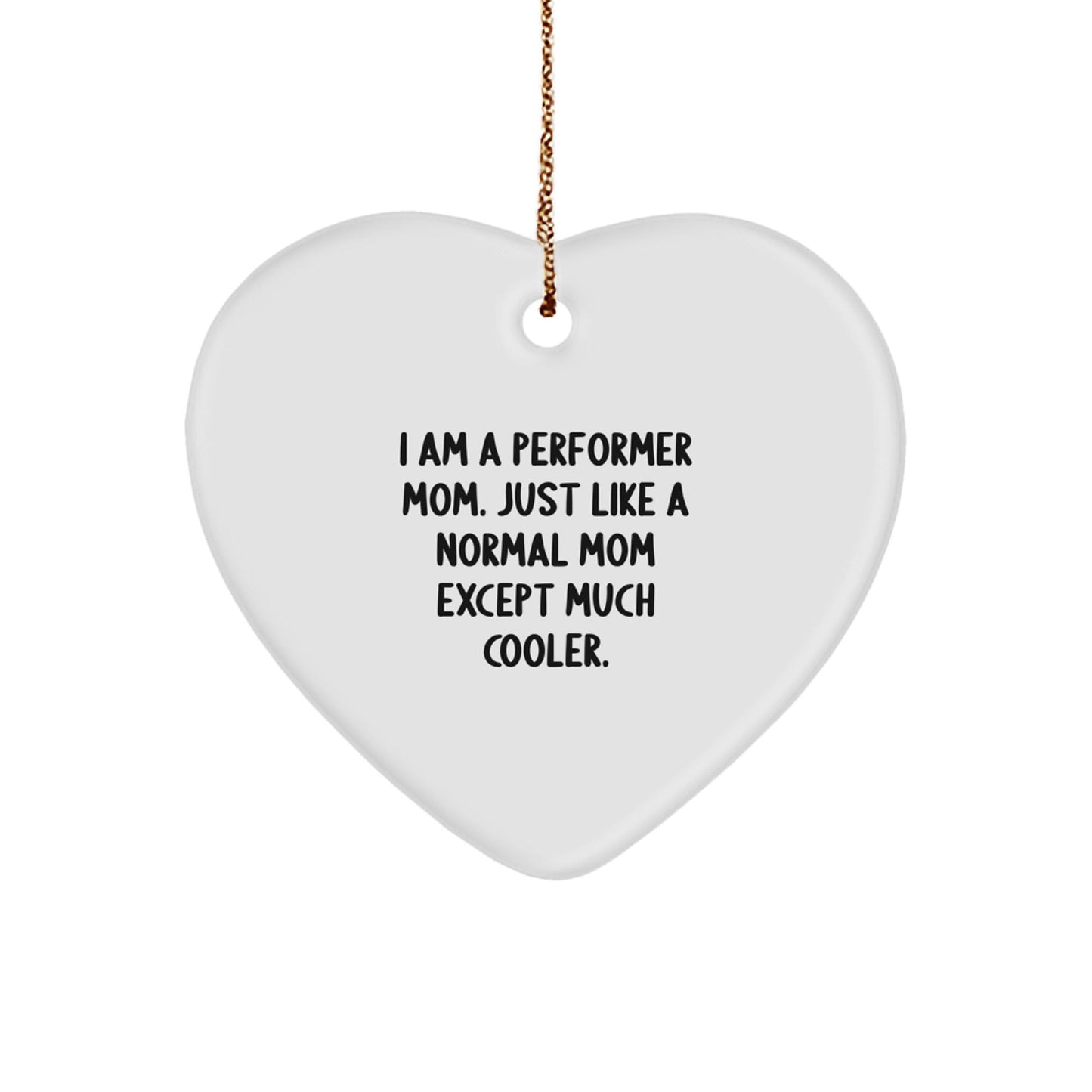 Funny Performer Mom Gifts, Heart Ornament for Performer Women, Gifts from Friends, Christmas Unique Gifts for Performer - The Buy Boom
