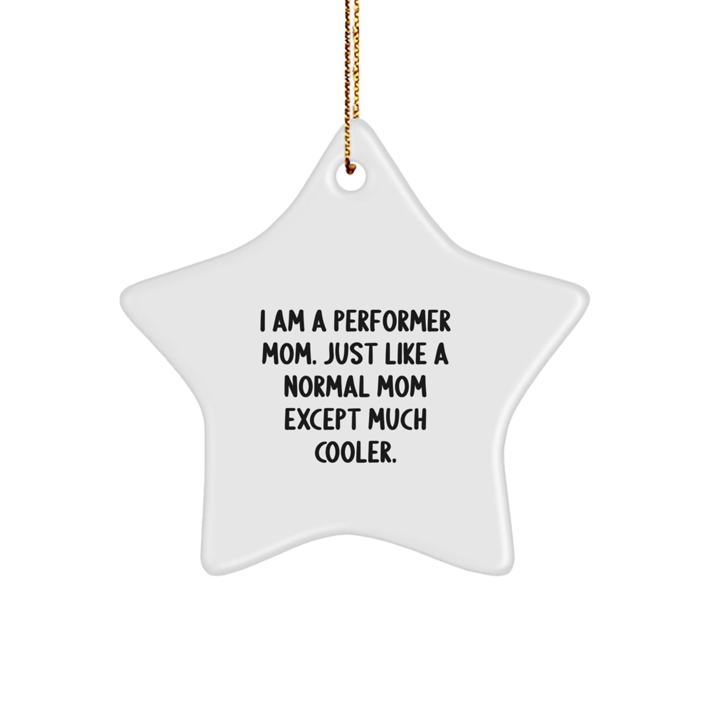 Funny Performer Mom Star Ornament Gifts from Men for Women Friends Family Christmas Unique Decorations - The Buy Boom